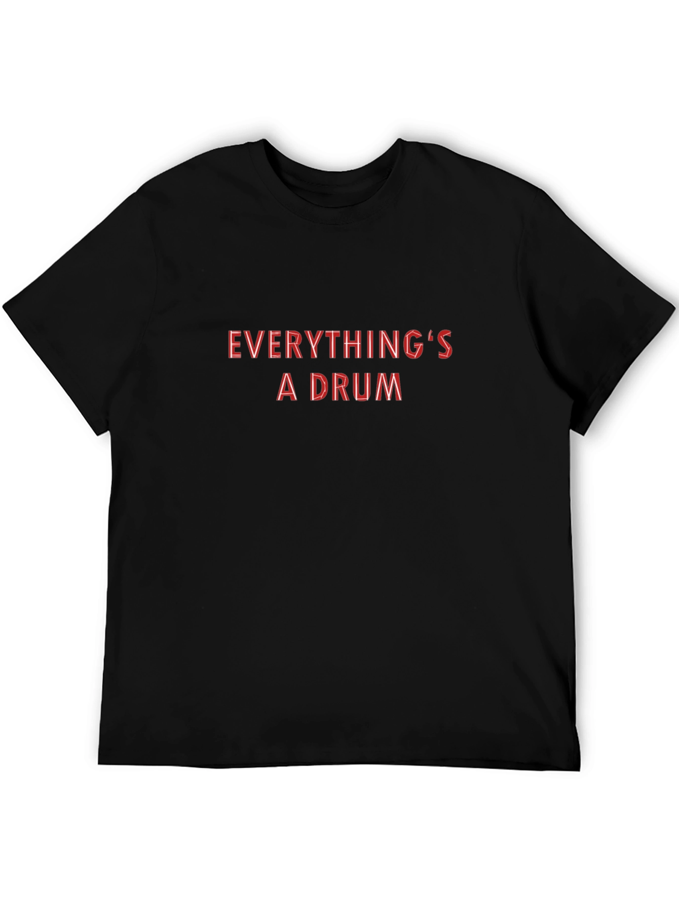 Everythings a Drum Graphic T-Shirt