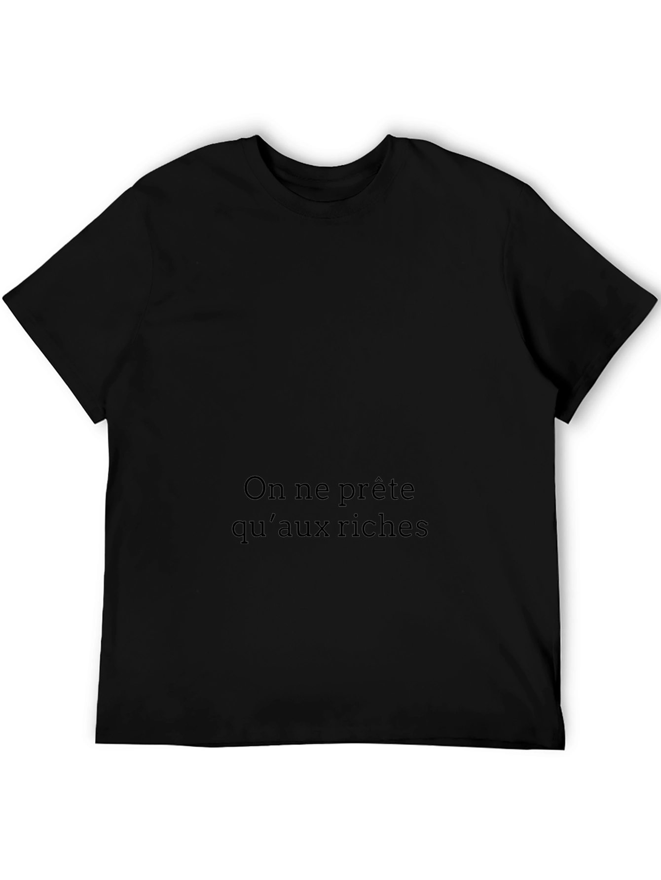 On ne prête quaux riches Black T-Shirt