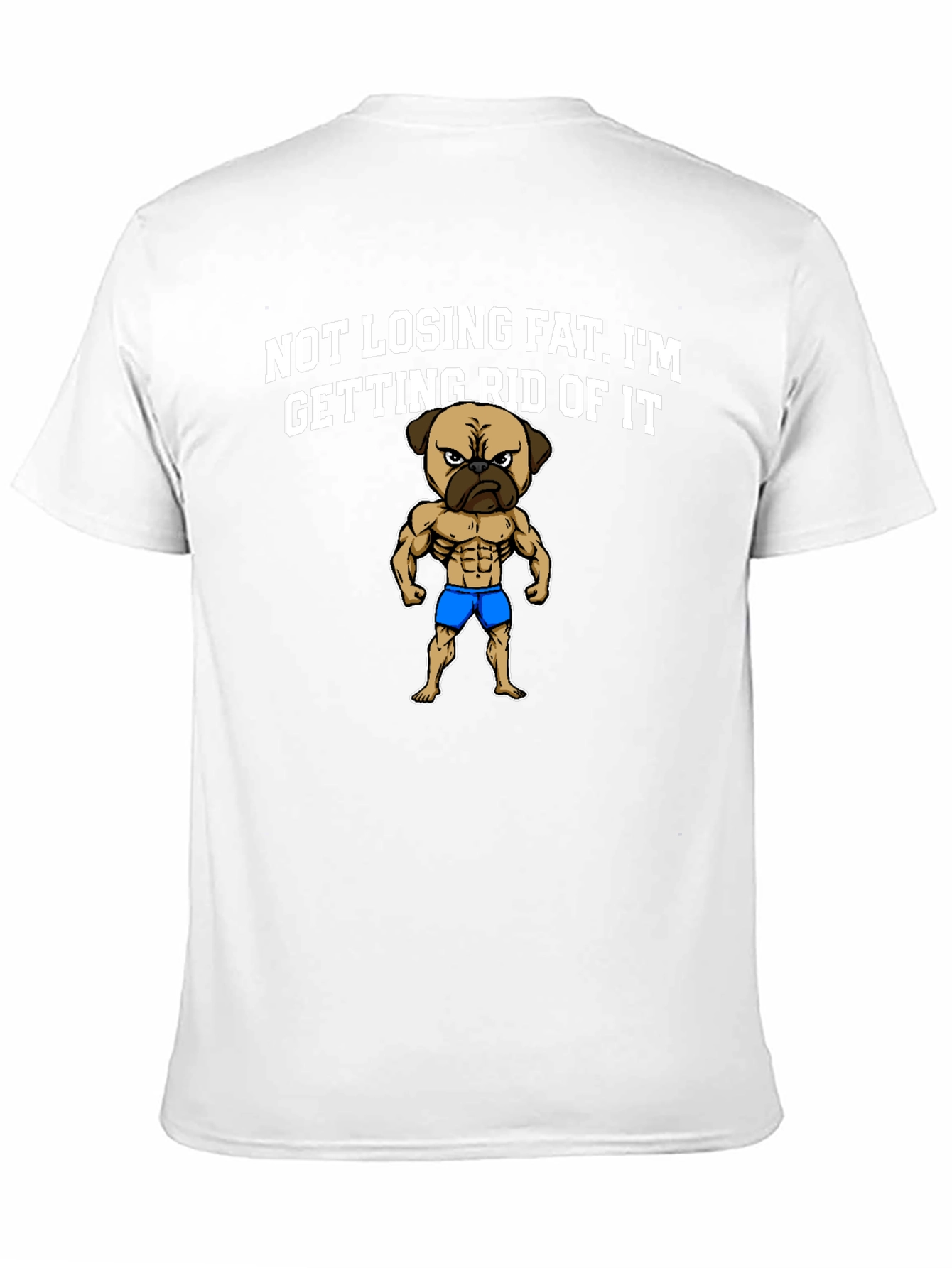 Funny Pug Bodybuilding T-Shirt - Not Losing Fat