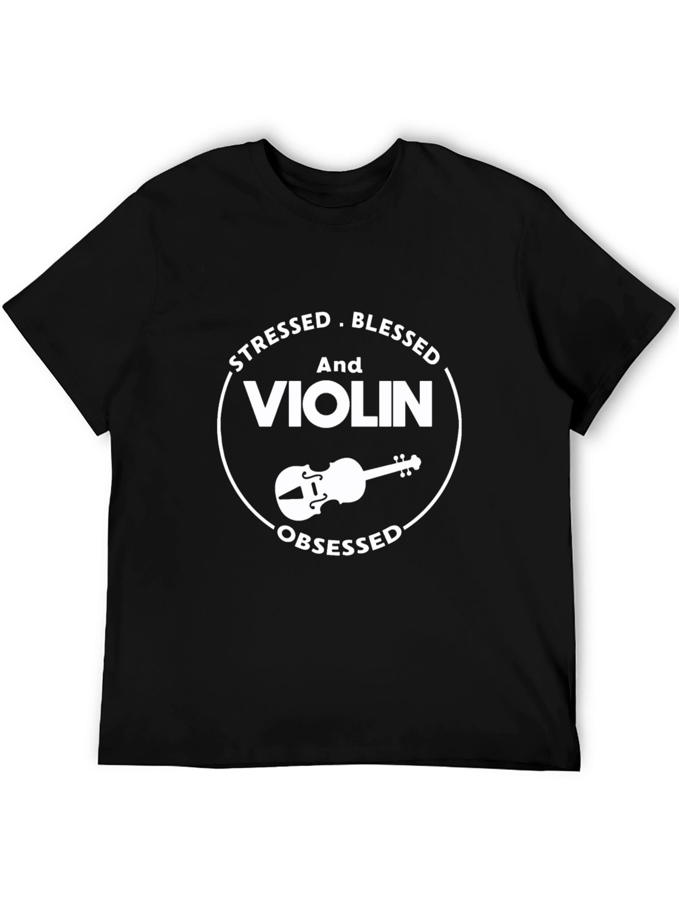 Stressed Blessed Violin Obsessed T-Shirt