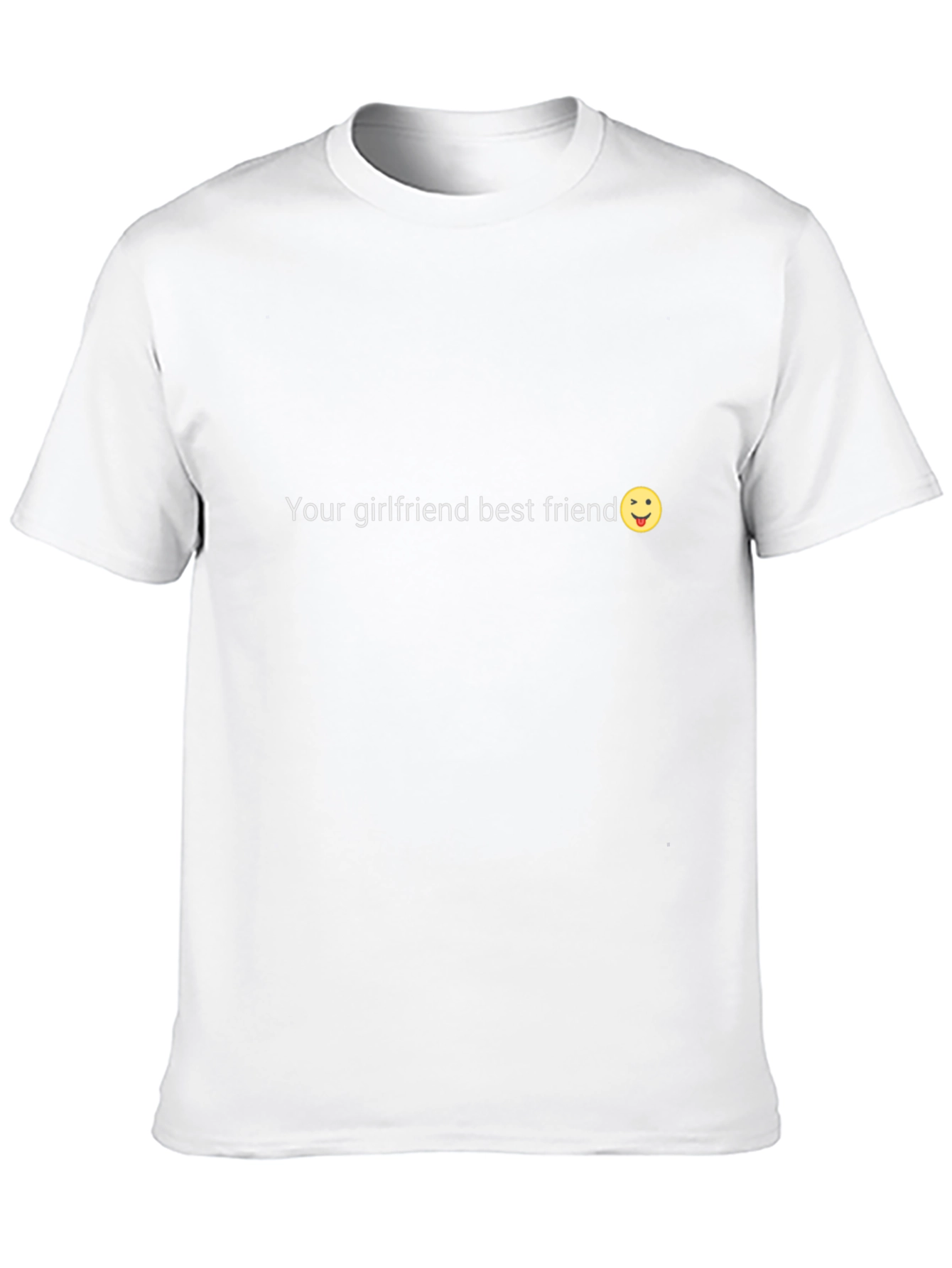 Your Girlfriend Best Friend T-Shirt - Humorous Gift