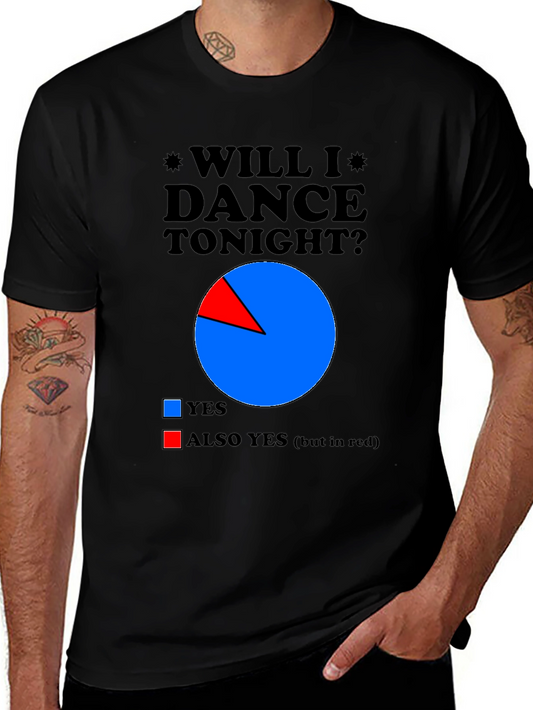 Will I Dance Tonight? Novelty Graphic Tee