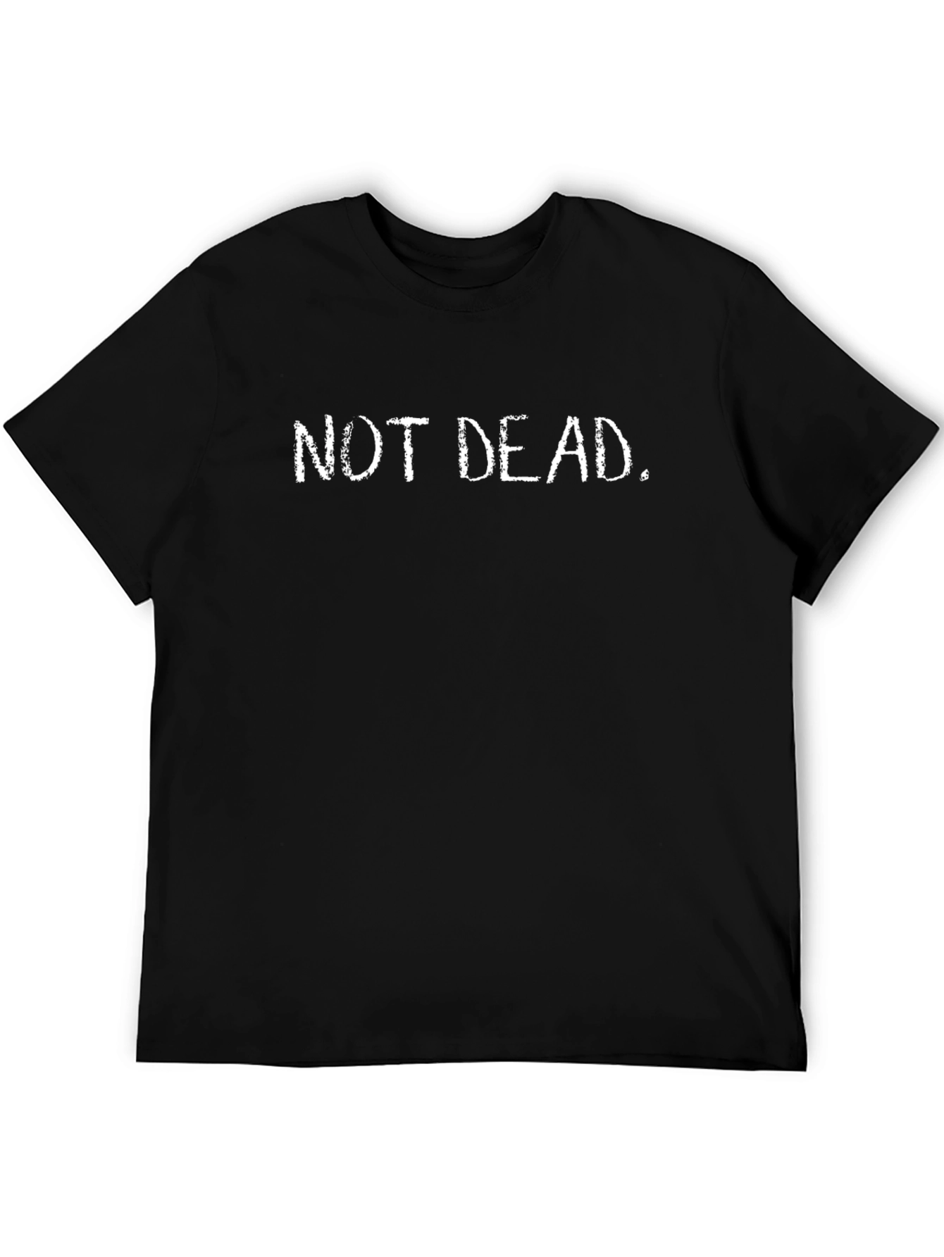 Not Dead T-Shirt - Funny Graphic Tee