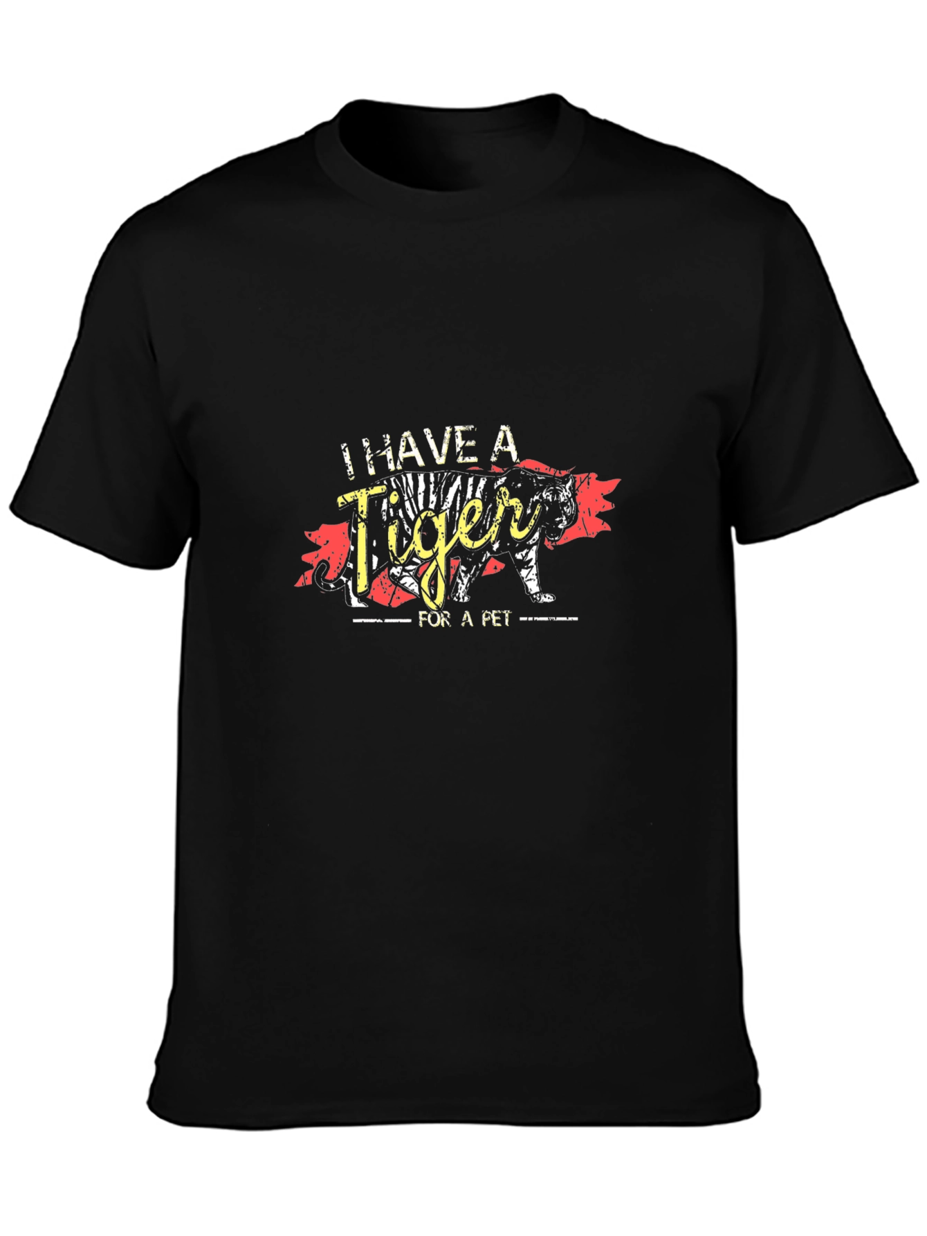 I Have a Tiger For a Pet T-Shirt