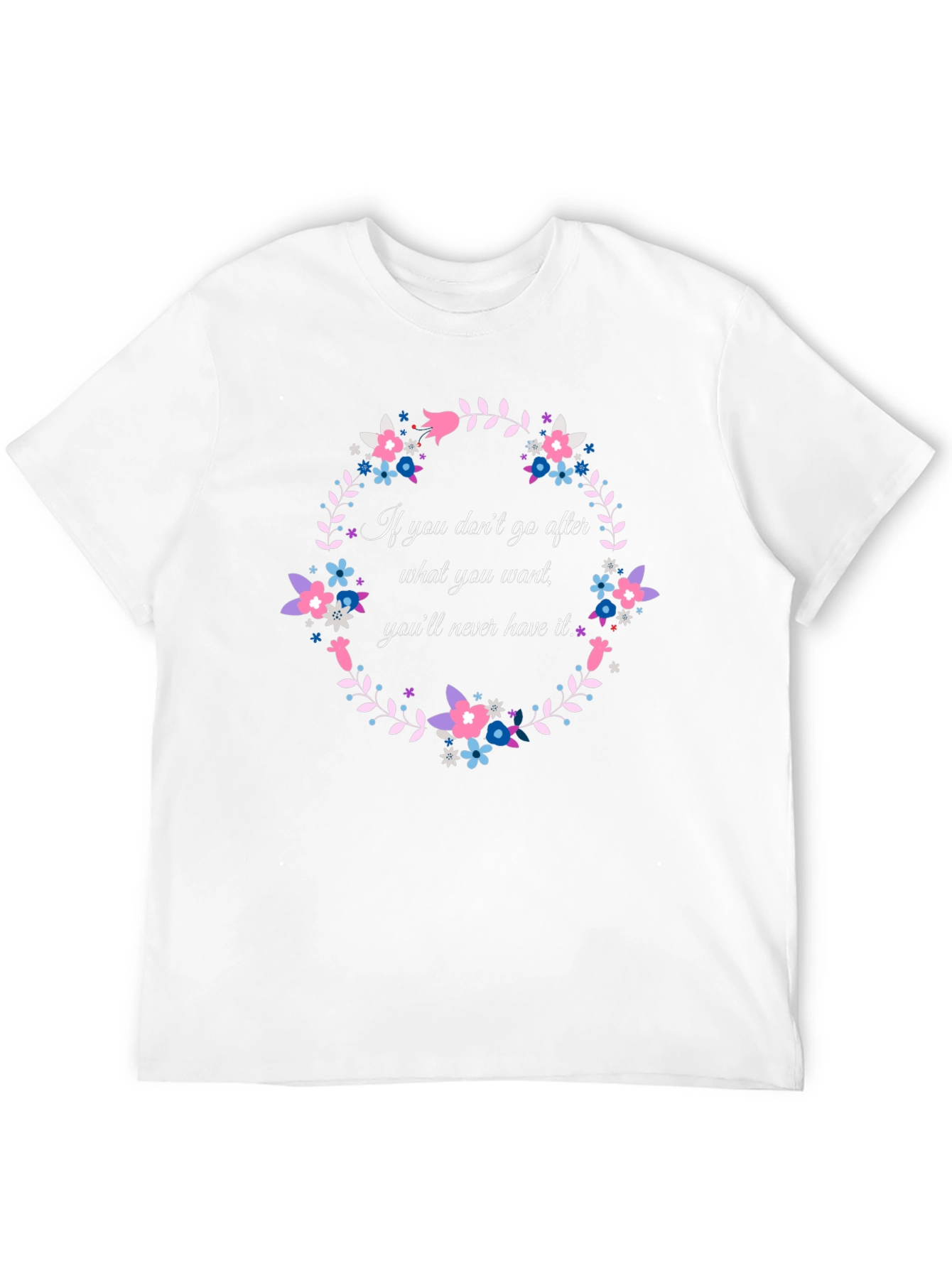 Floral Wreath T-Shirt - Motivational Quote Tee