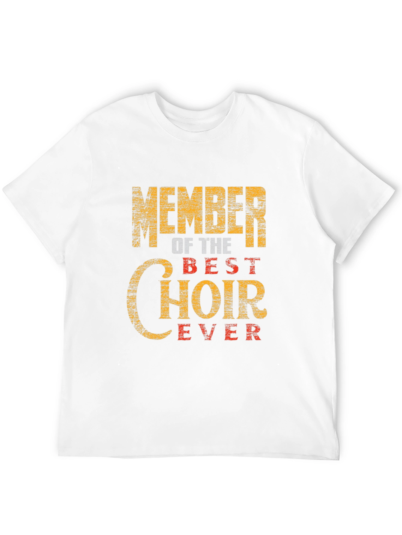 Member of The Best Choir Ever T-Shirt