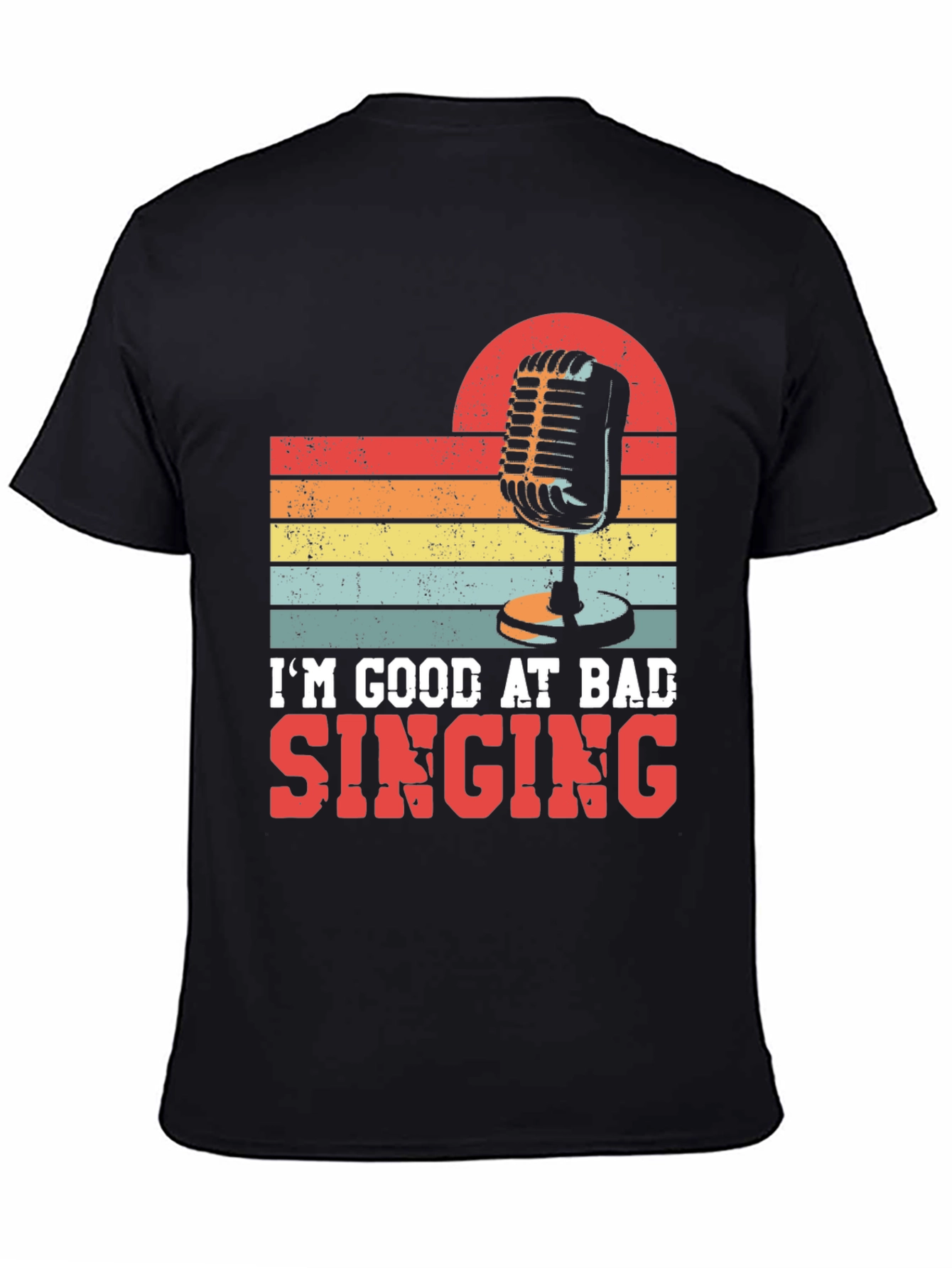 Im Good At Bad Singing Graphic Tee