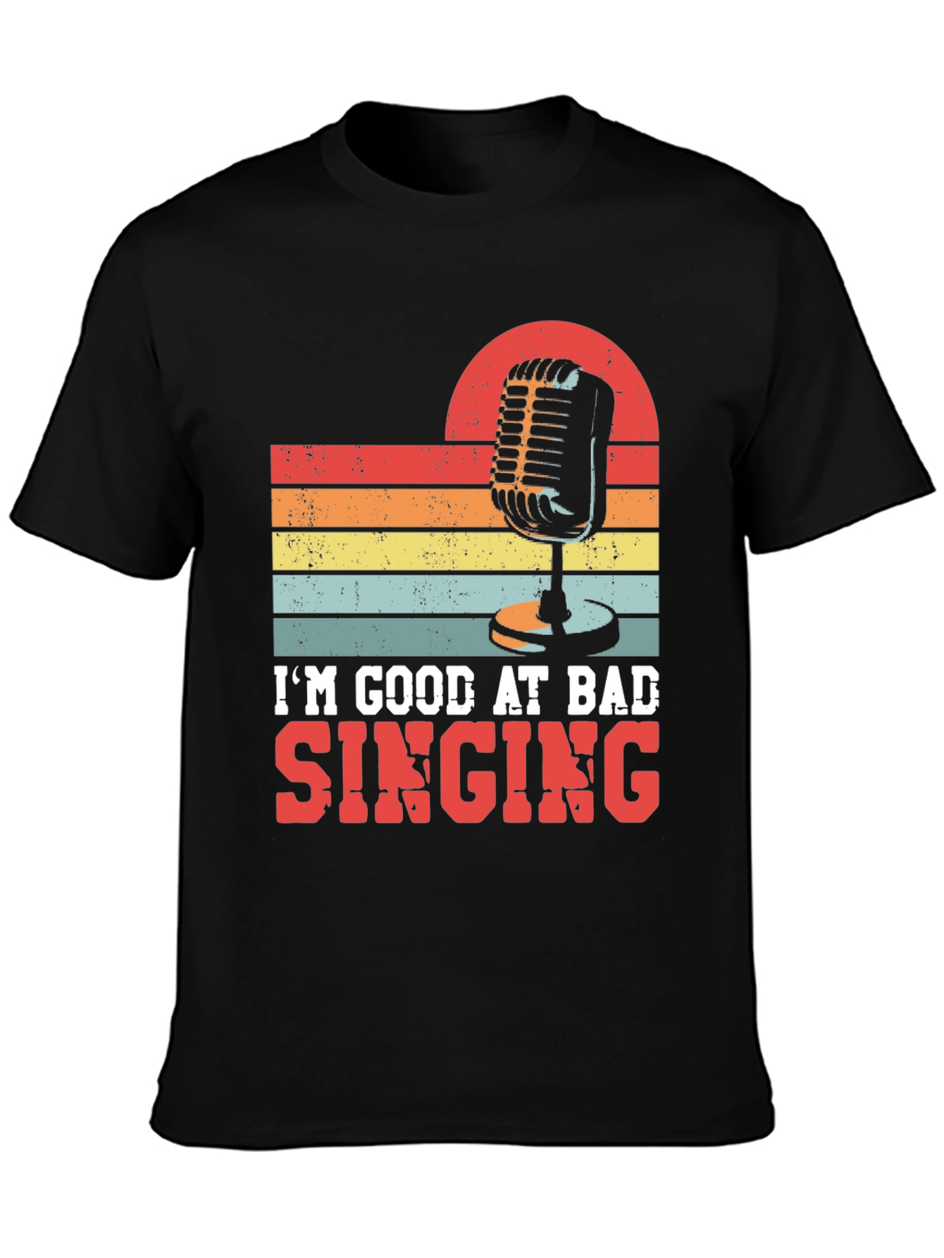 Im Good At Bad Singing Graphic Tee