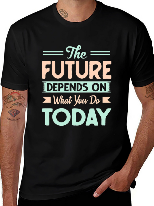 The Future Depends On What You Do Today Black Tee