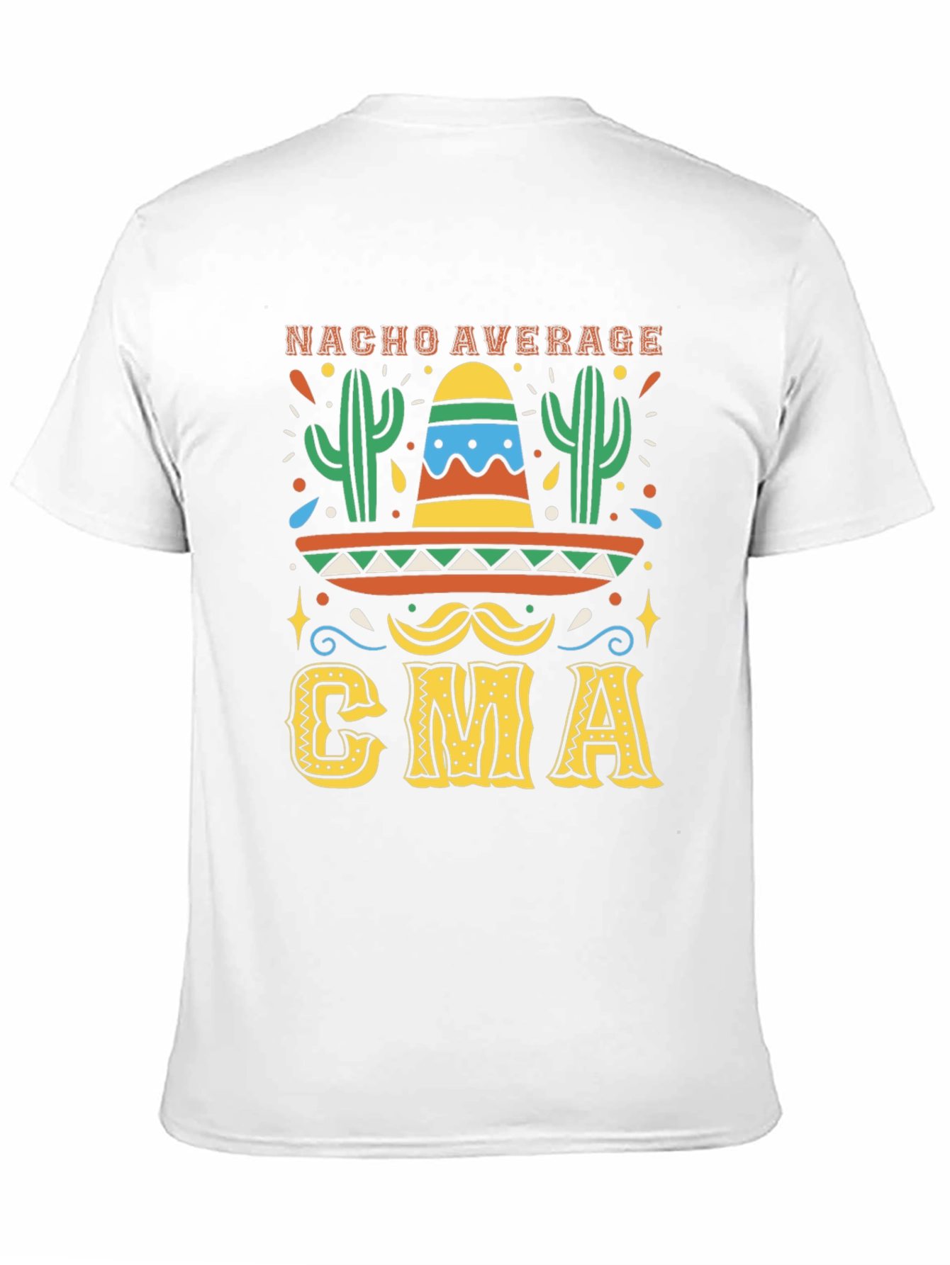 Nacho Average CMA T-Shirt - Cinco De Mayo Party