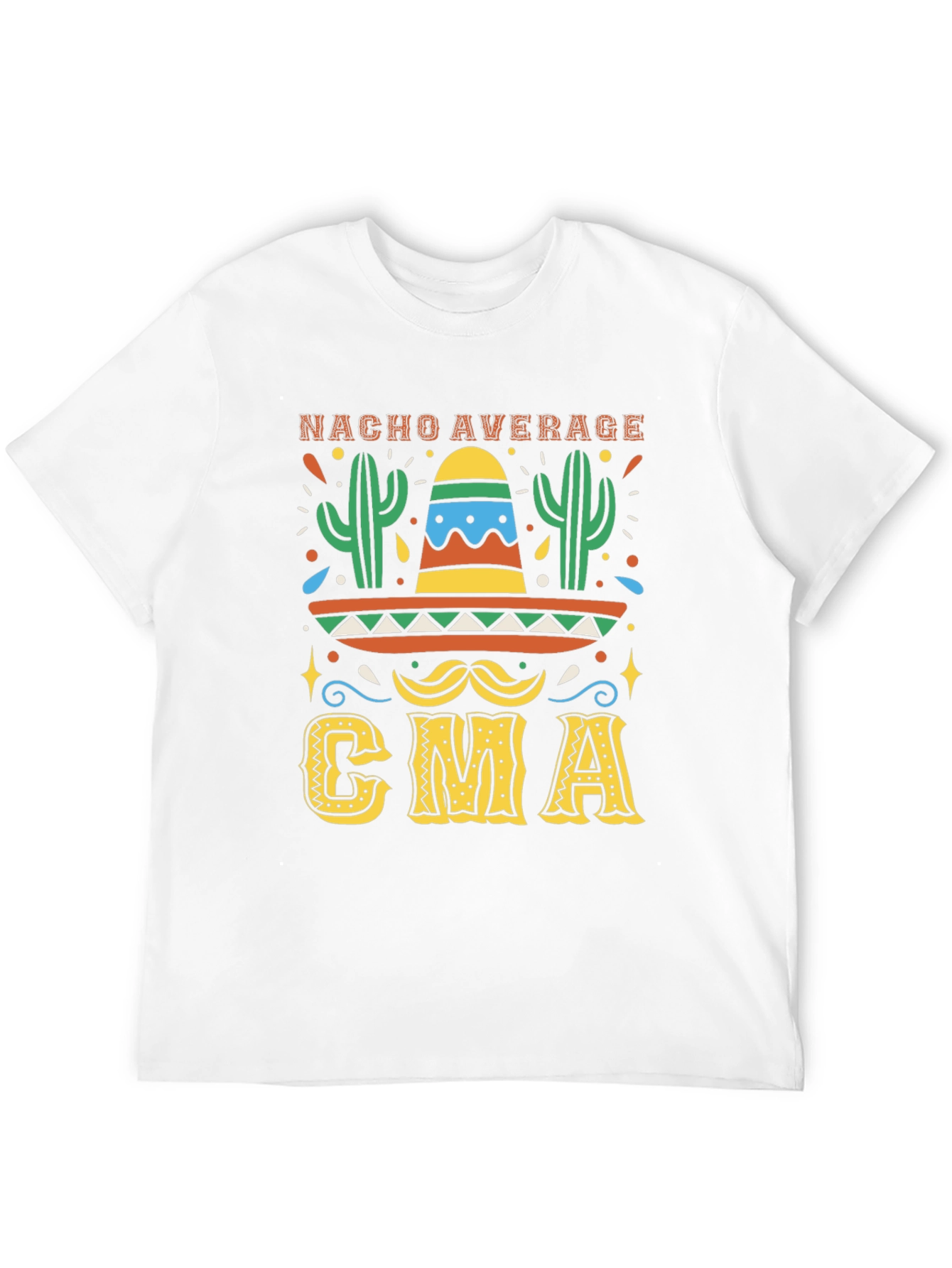Nacho Average CMA T-Shirt - Cinco De Mayo Party