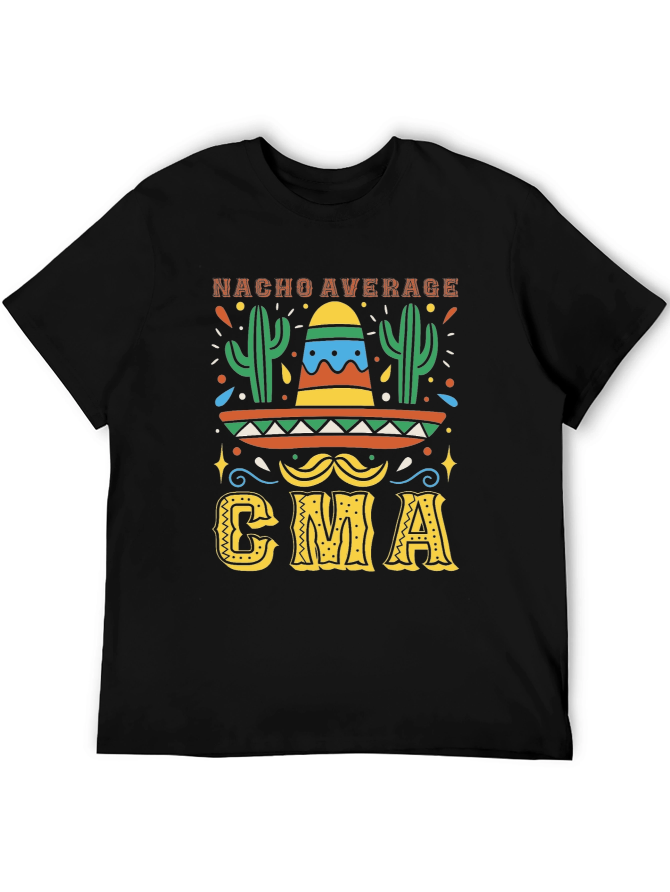 Nacho Average CMA T-Shirt - Cinco De Mayo Party