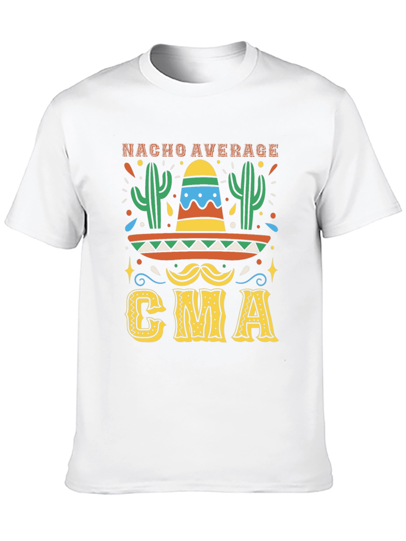 Nacho Average CMA T-Shirt - Cinco De Mayo Party