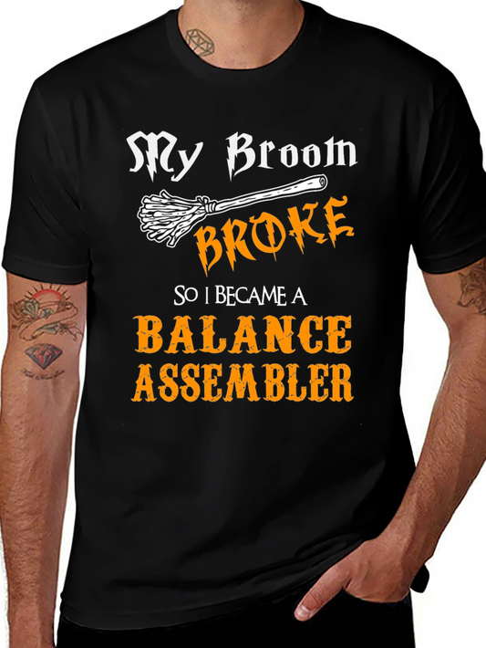 Funny Balance Assembler T-Shirt - My Broom Broke