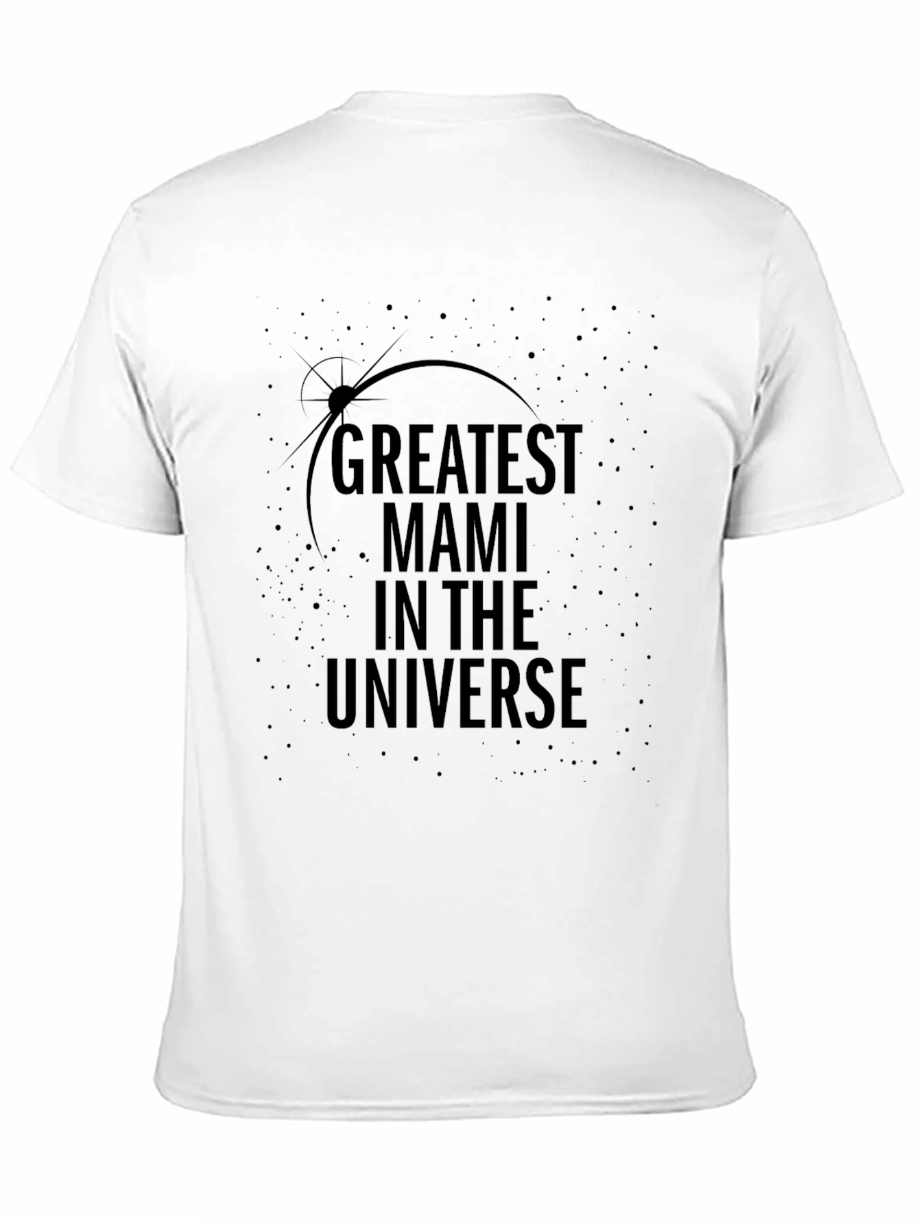 Greatest Mami in the Universe T-Shirt