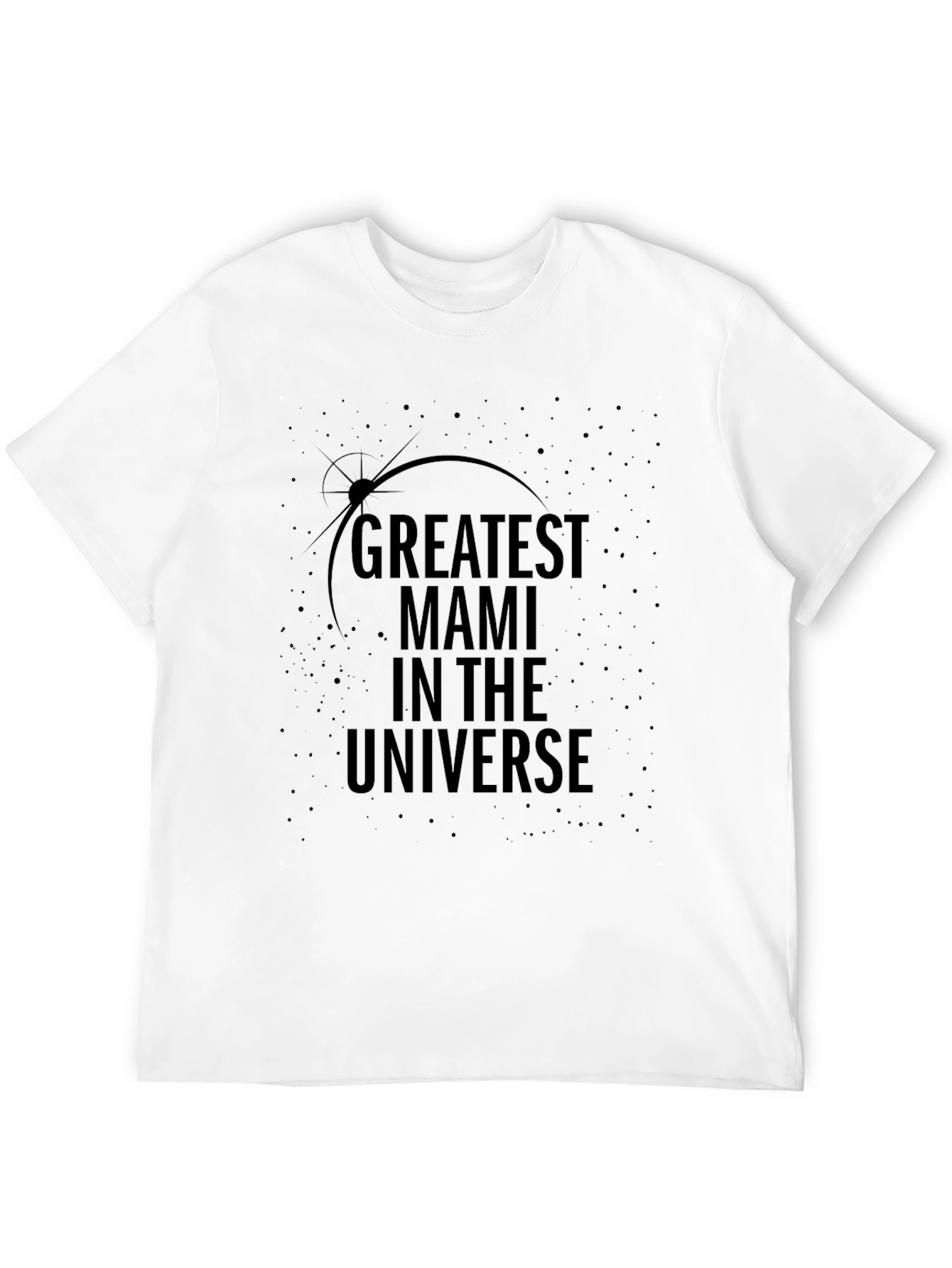 Greatest Mami in the Universe T-Shirt