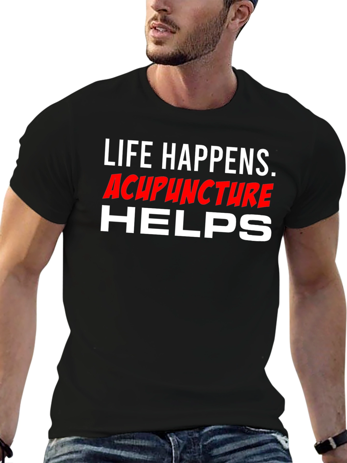 Life Happens Acupuncture Helps T-Shirt