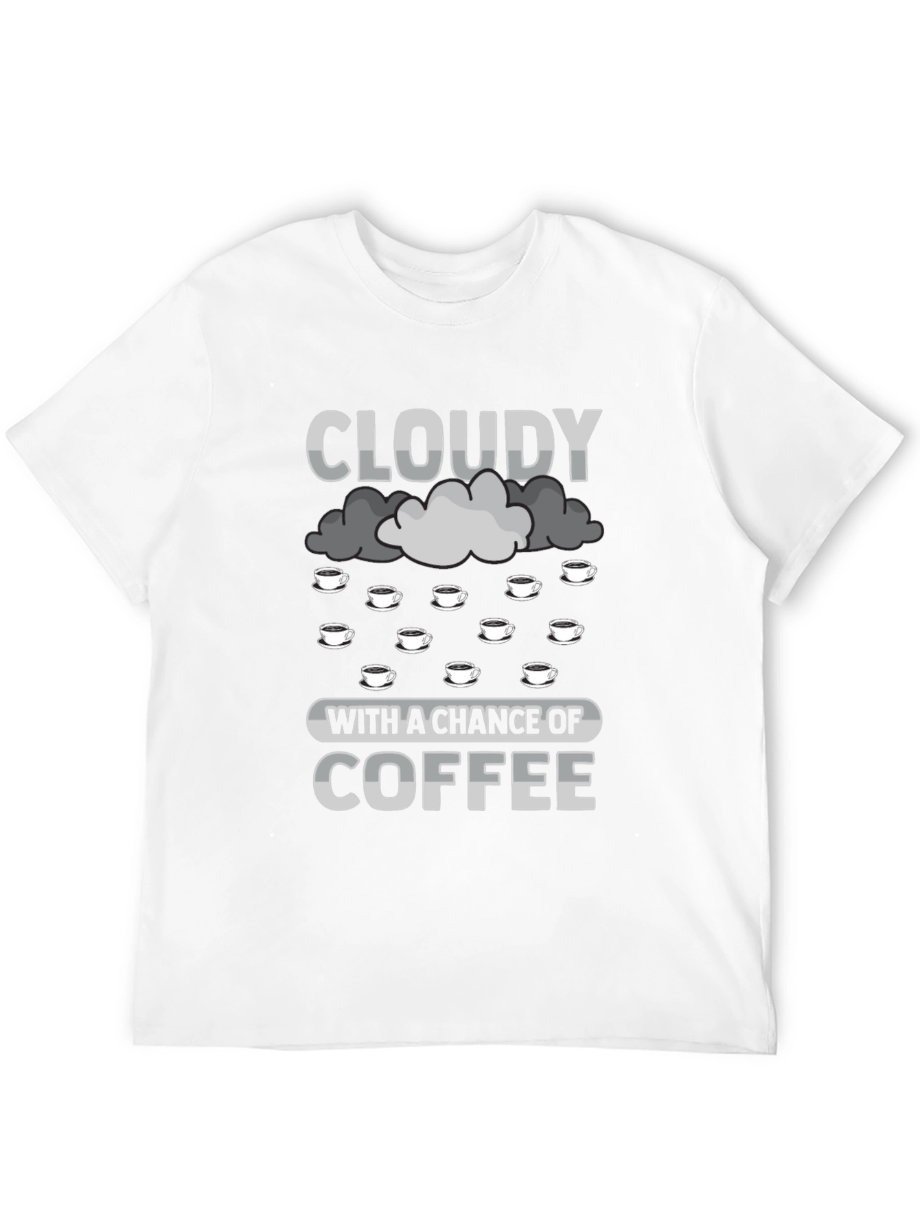 Cloudy with a Chance of Coffee T-Shirt