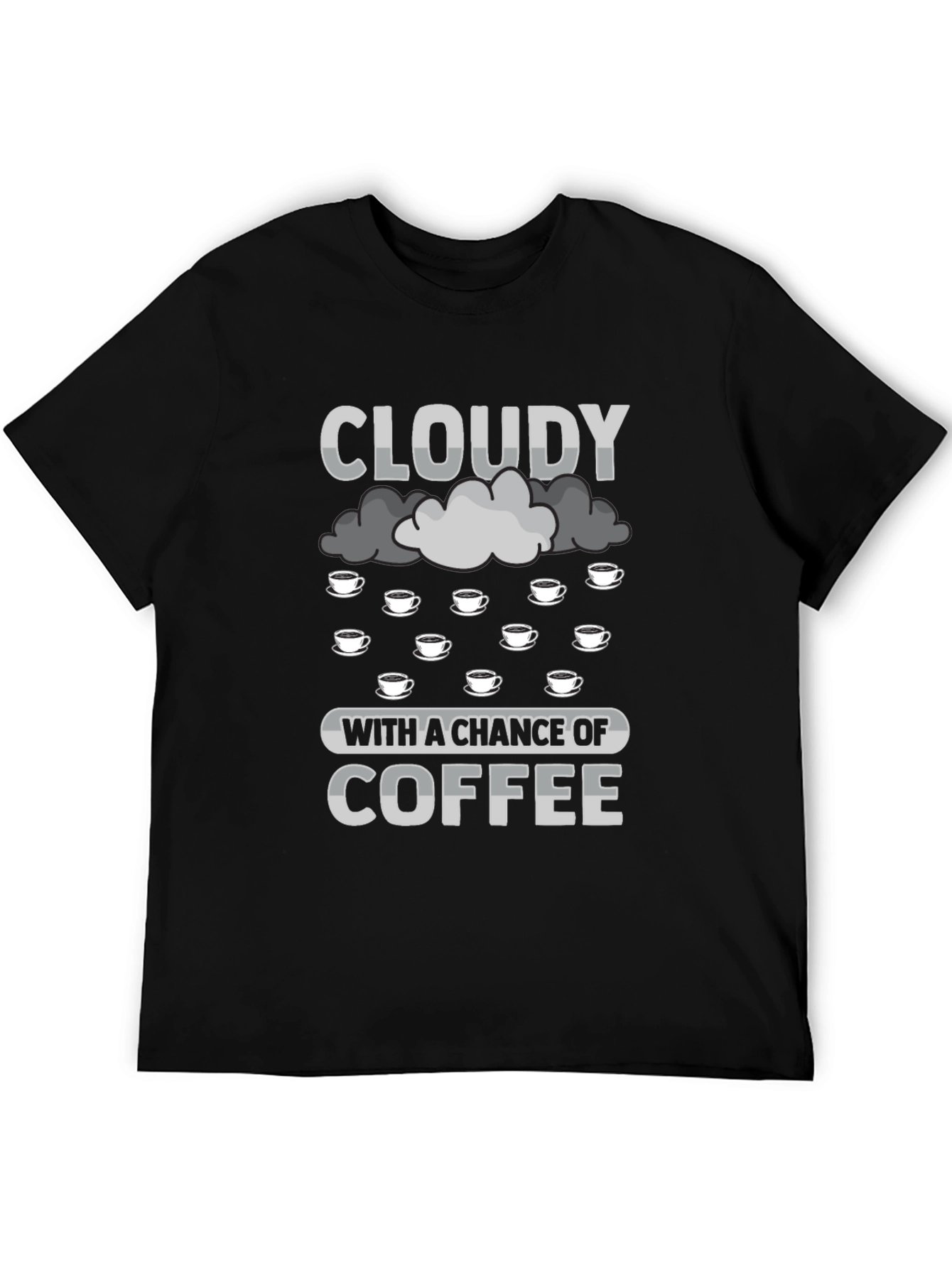 Cloudy with a Chance of Coffee T-Shirt