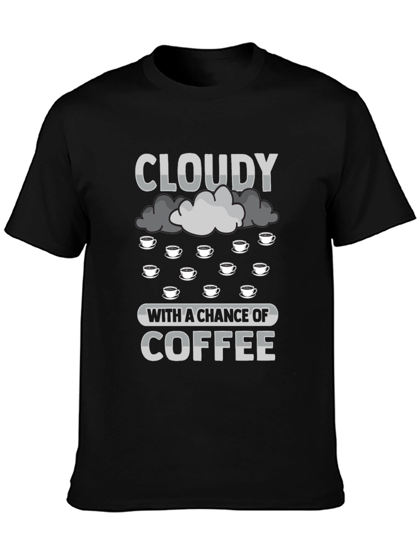 Cloudy with a Chance of Coffee T-Shirt