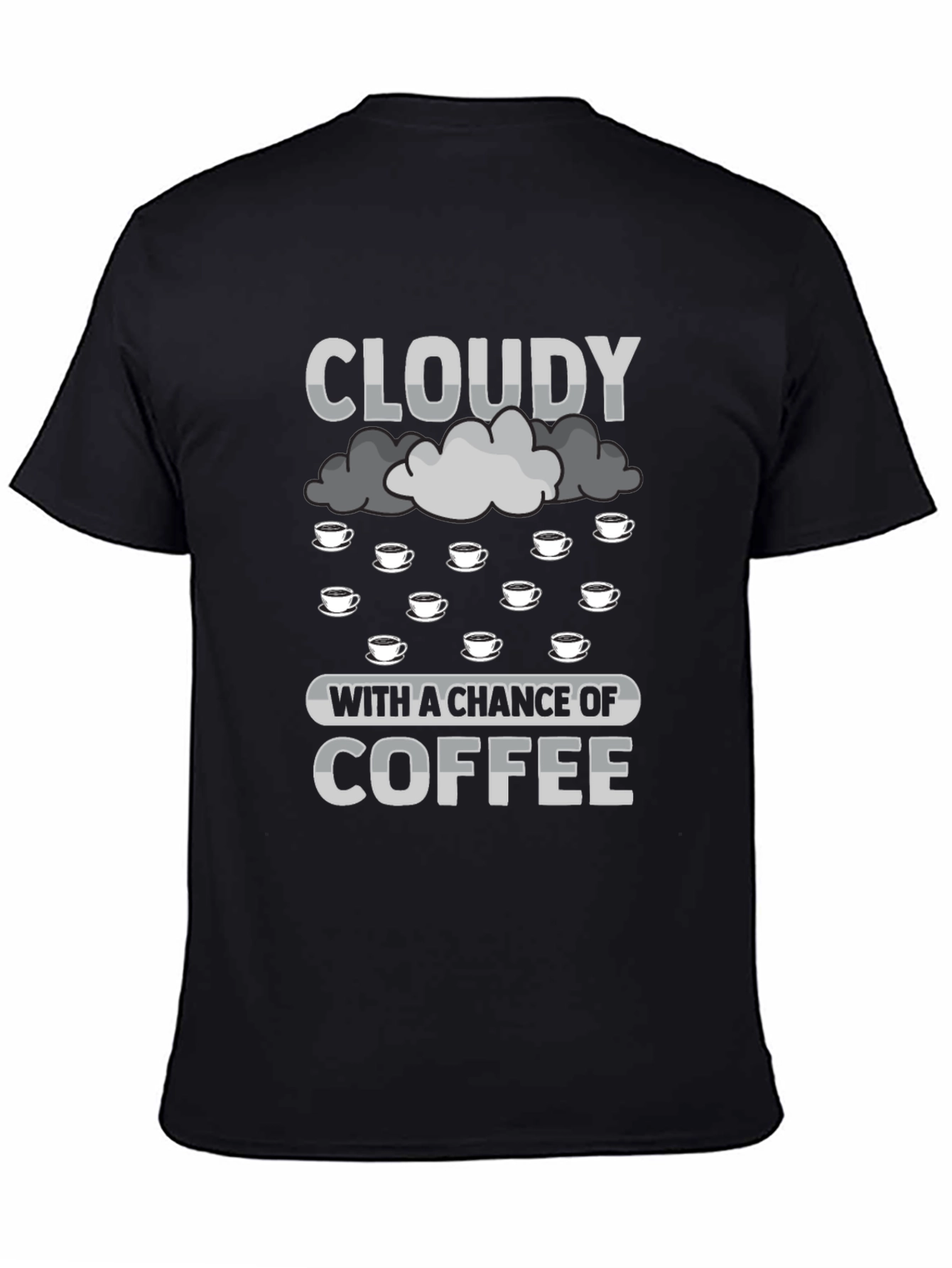 Cloudy with a Chance of Coffee T-Shirt