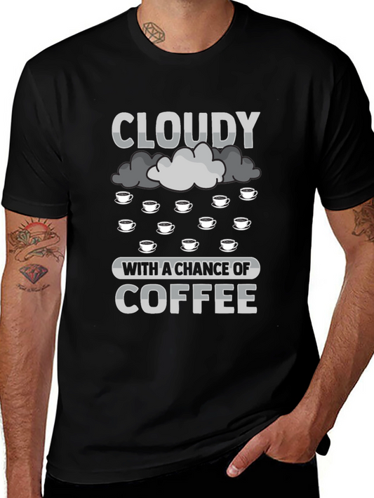 Cloudy with a Chance of Coffee T-Shirt