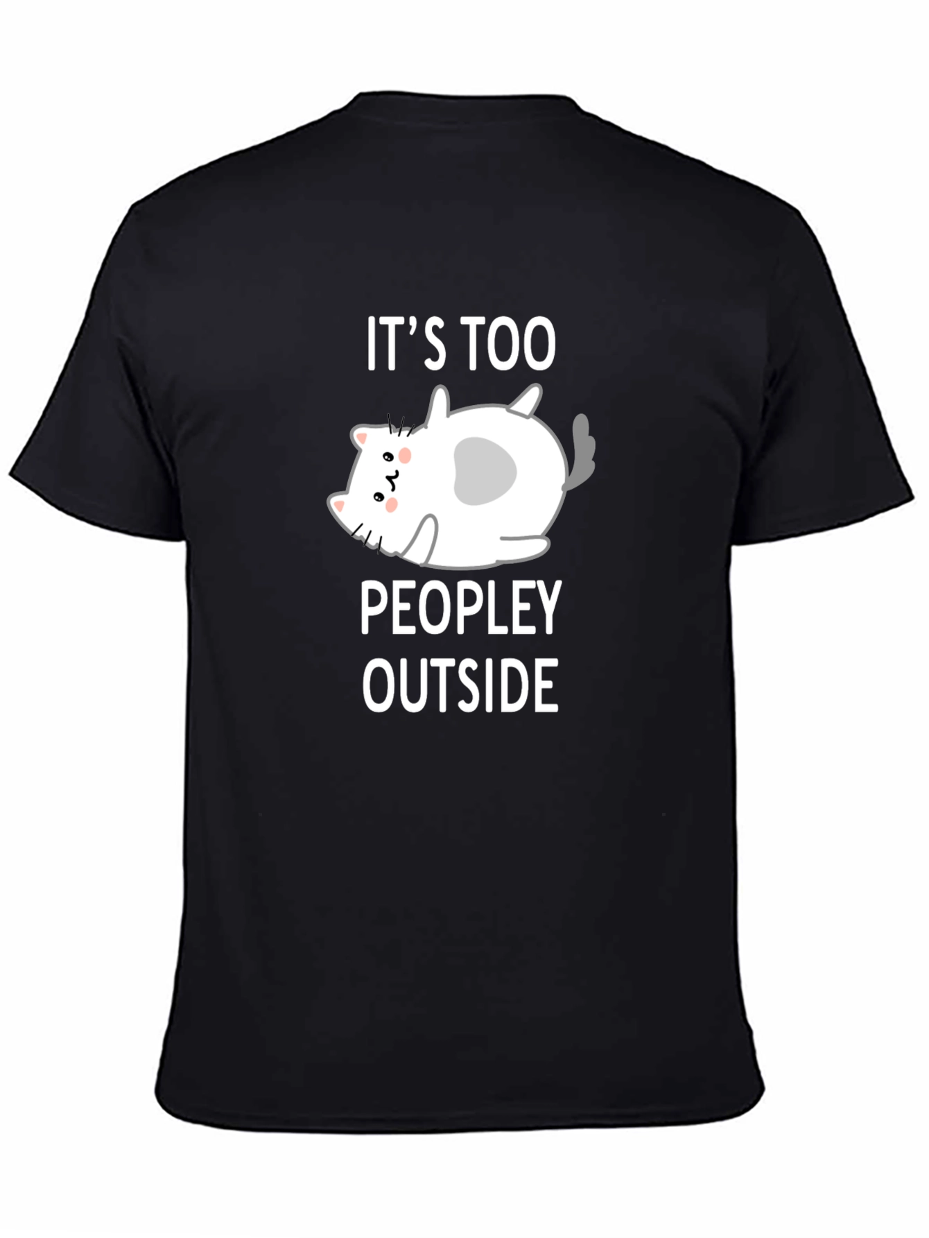 Funny Cat Lover T-Shirt - Its Too Peopley Outside