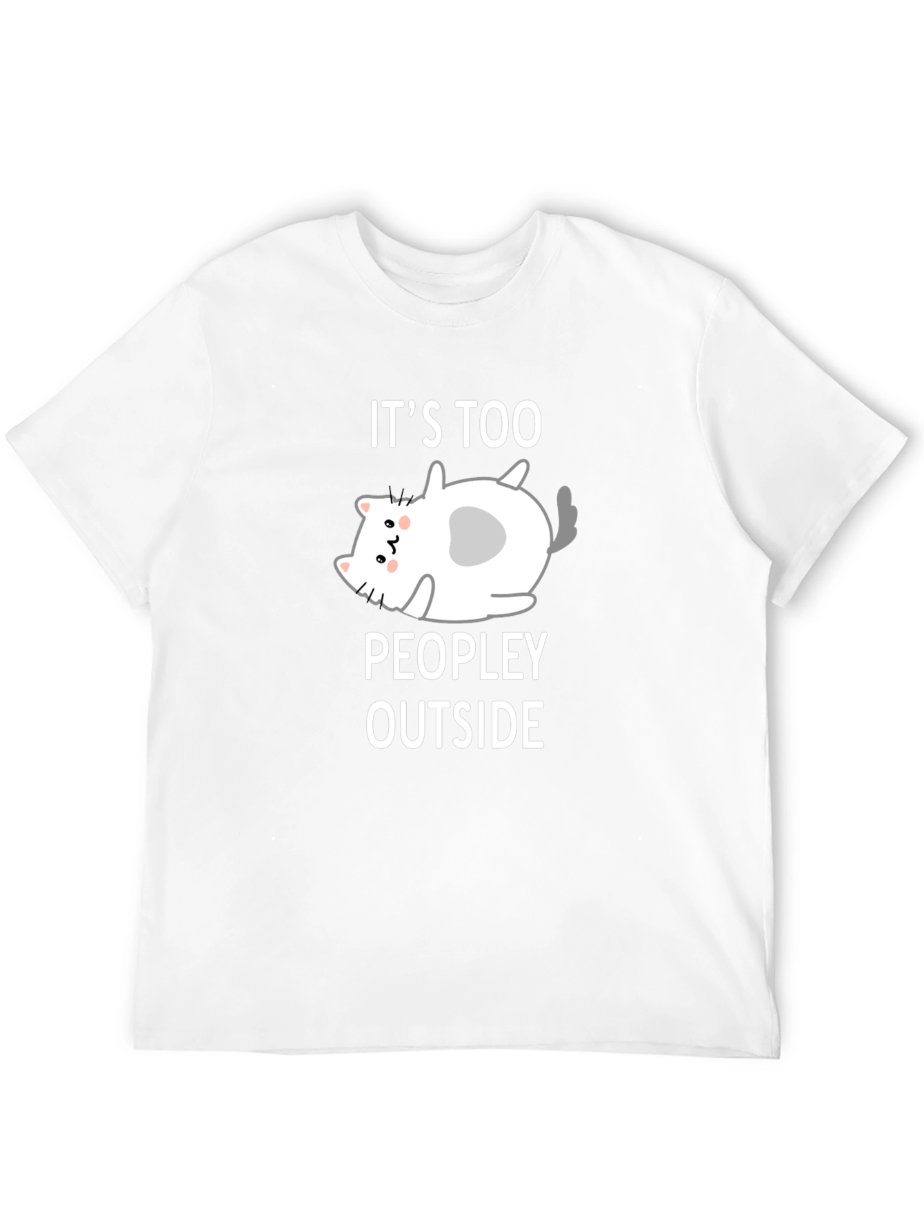 Funny Cat Lover T-Shirt - Its Too Peopley Outside