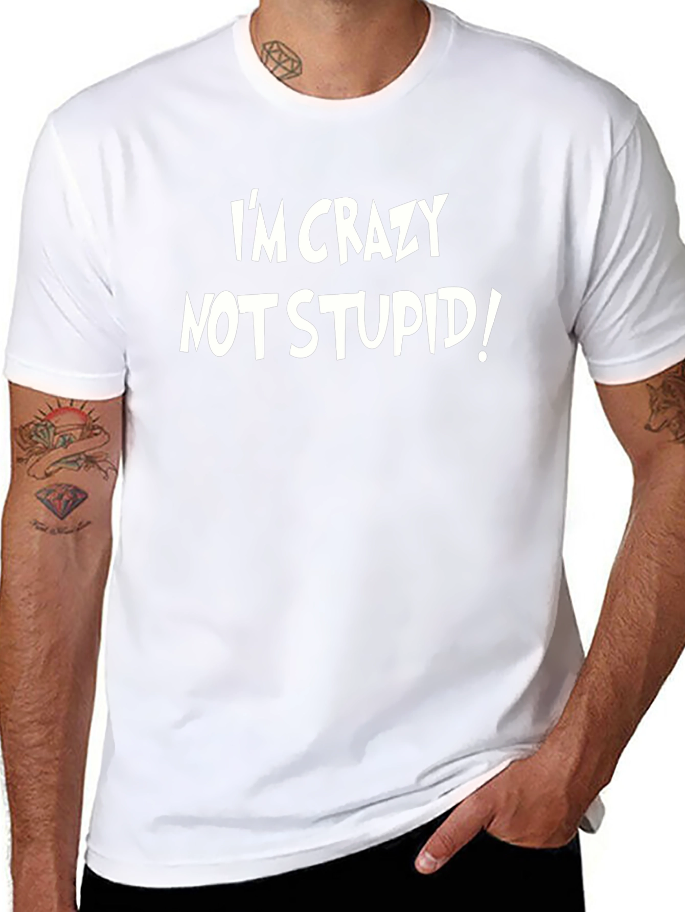 Im Crazy Not Stupid! Graphic Tee