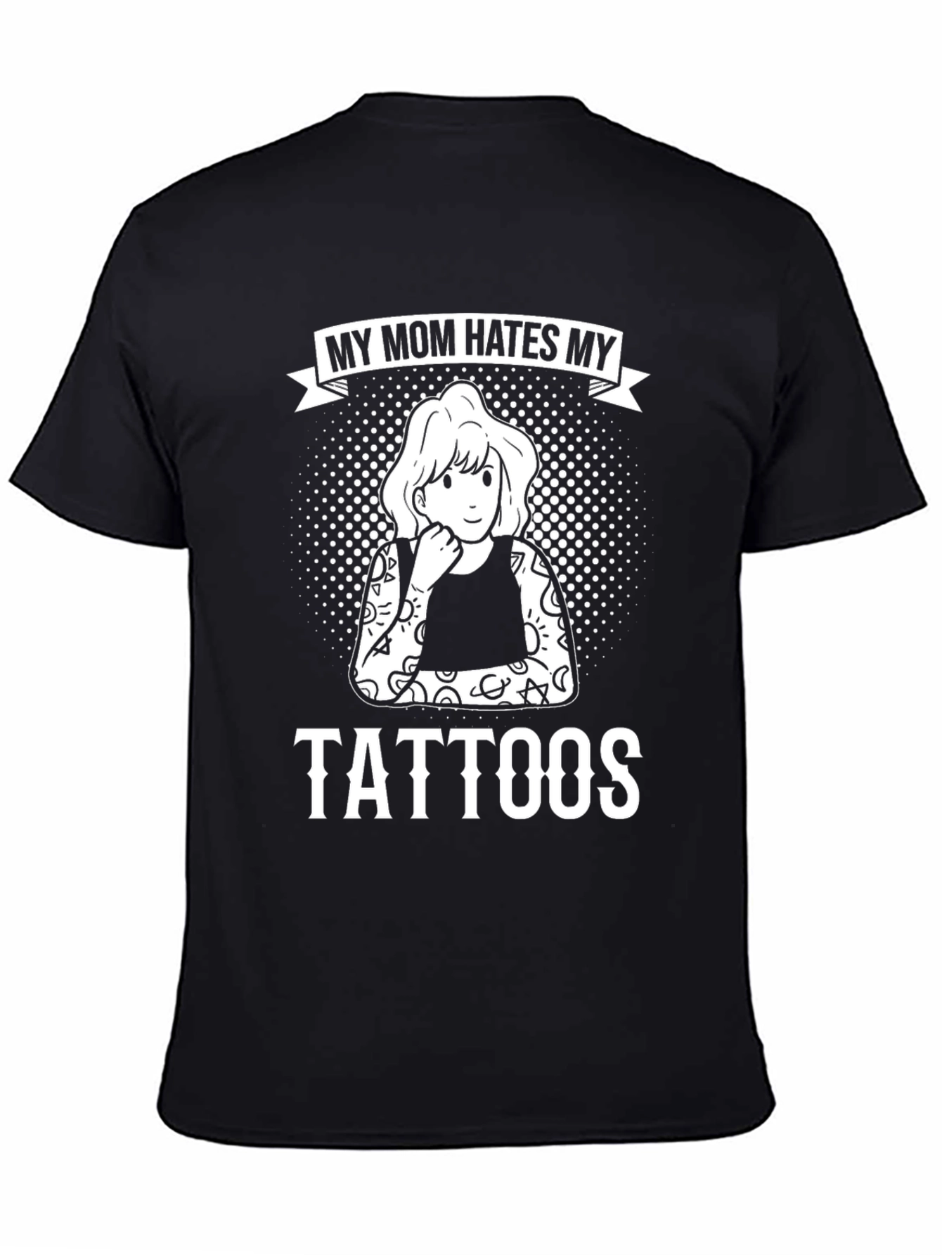 My Mom Hates My Tattoos Graphic Tee