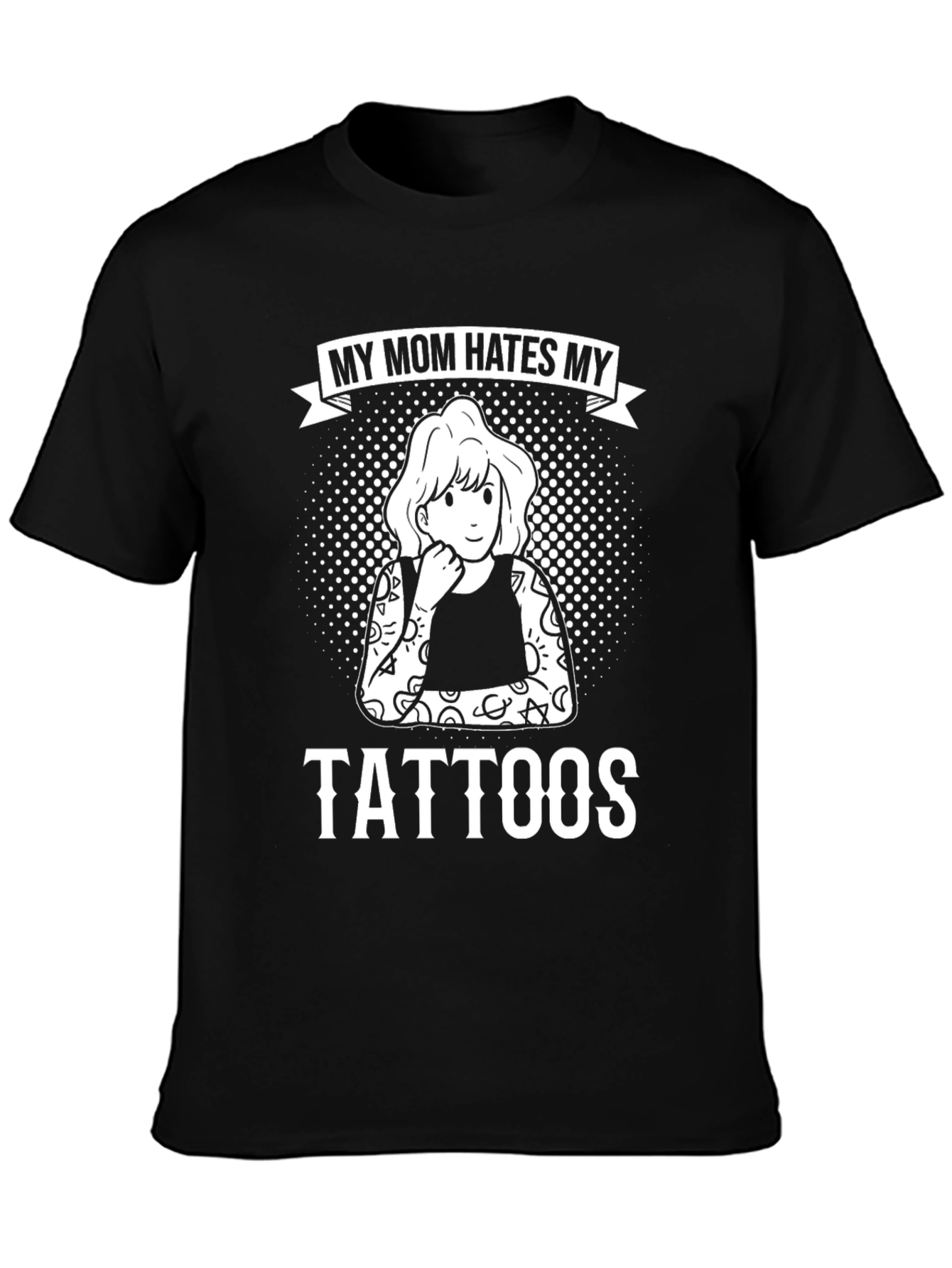My Mom Hates My Tattoos Graphic Tee