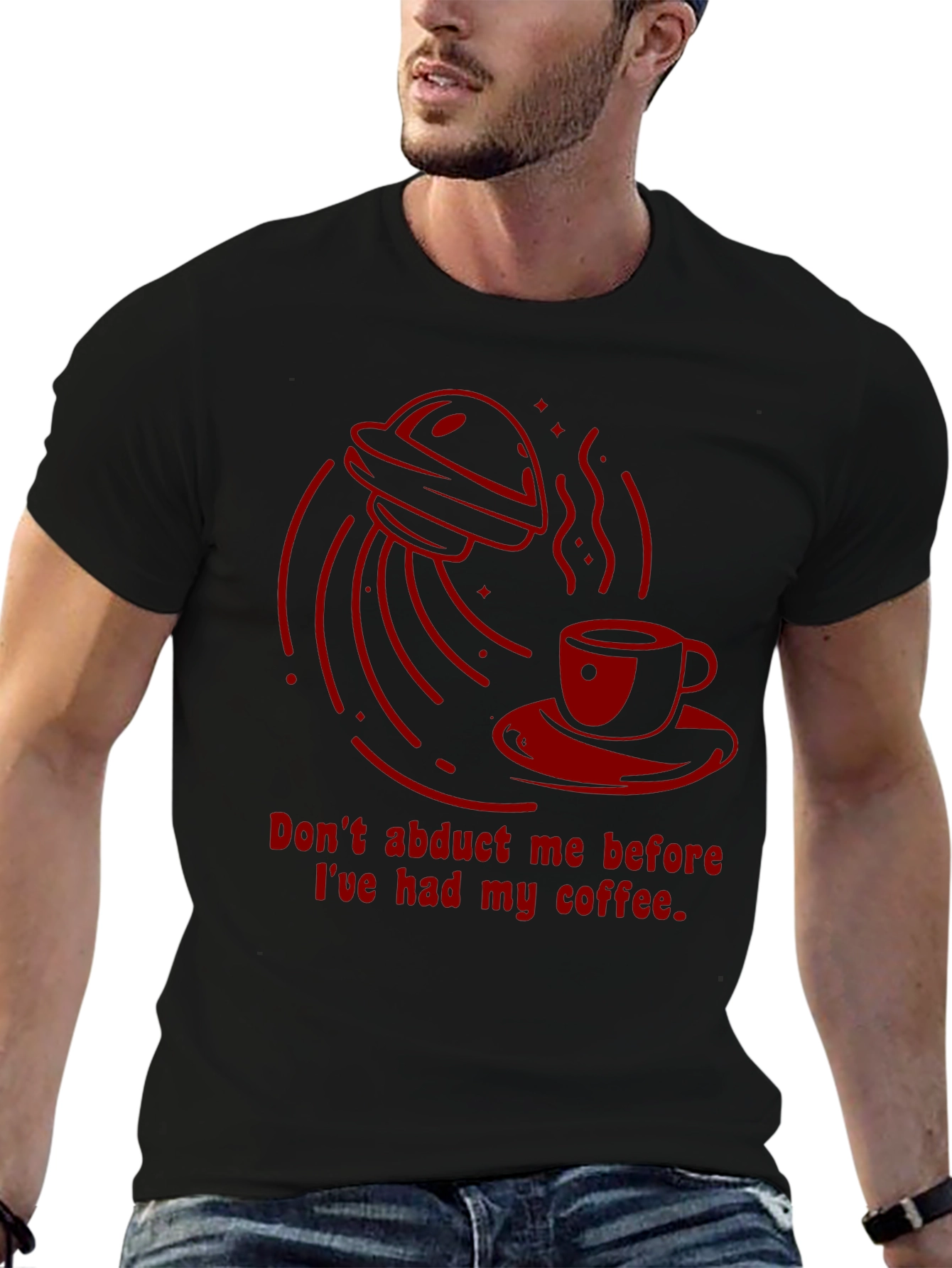 Dont Abduct Me Coffee T-Shirt