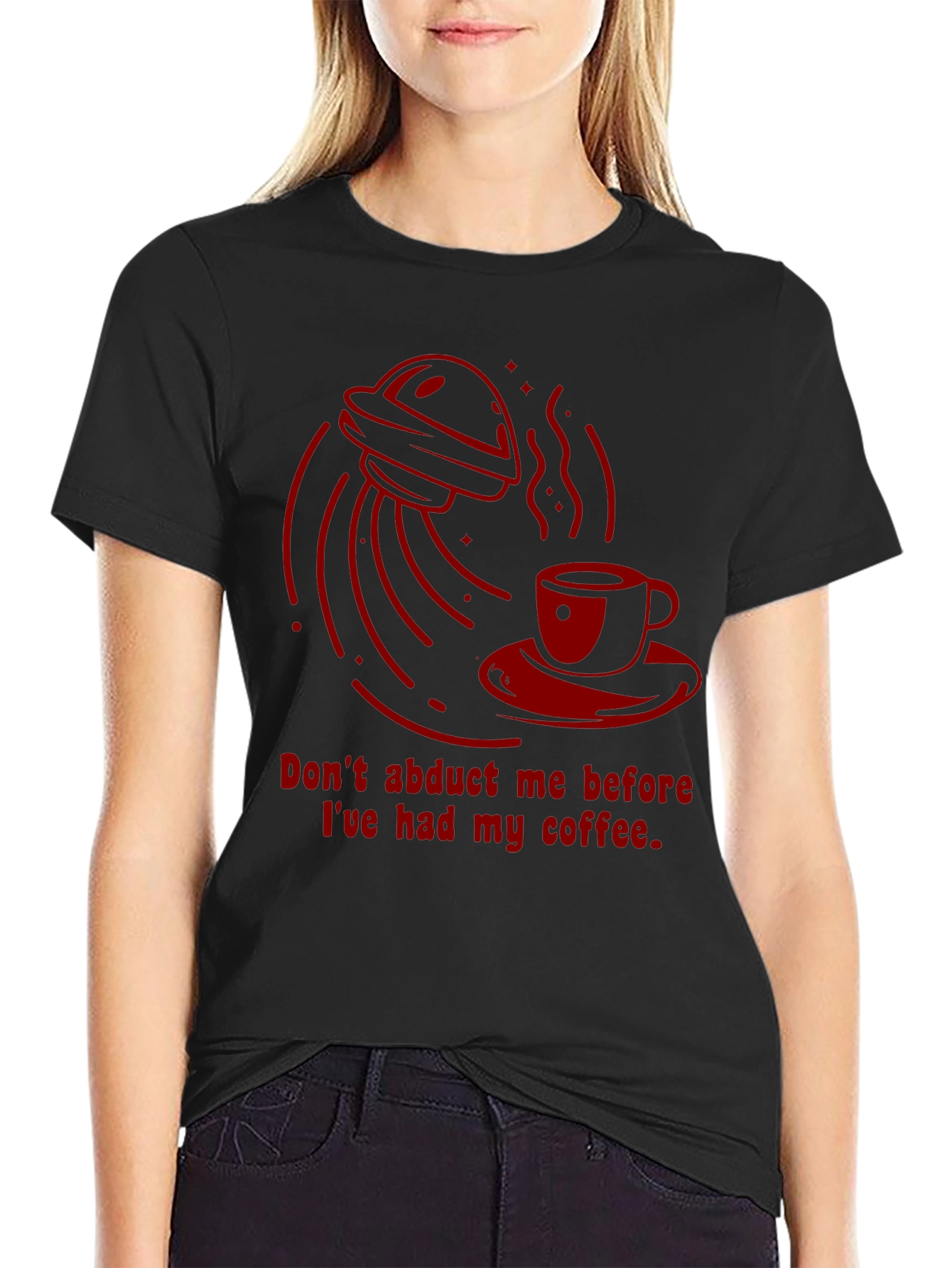 Dont Abduct Me Coffee T-Shirt