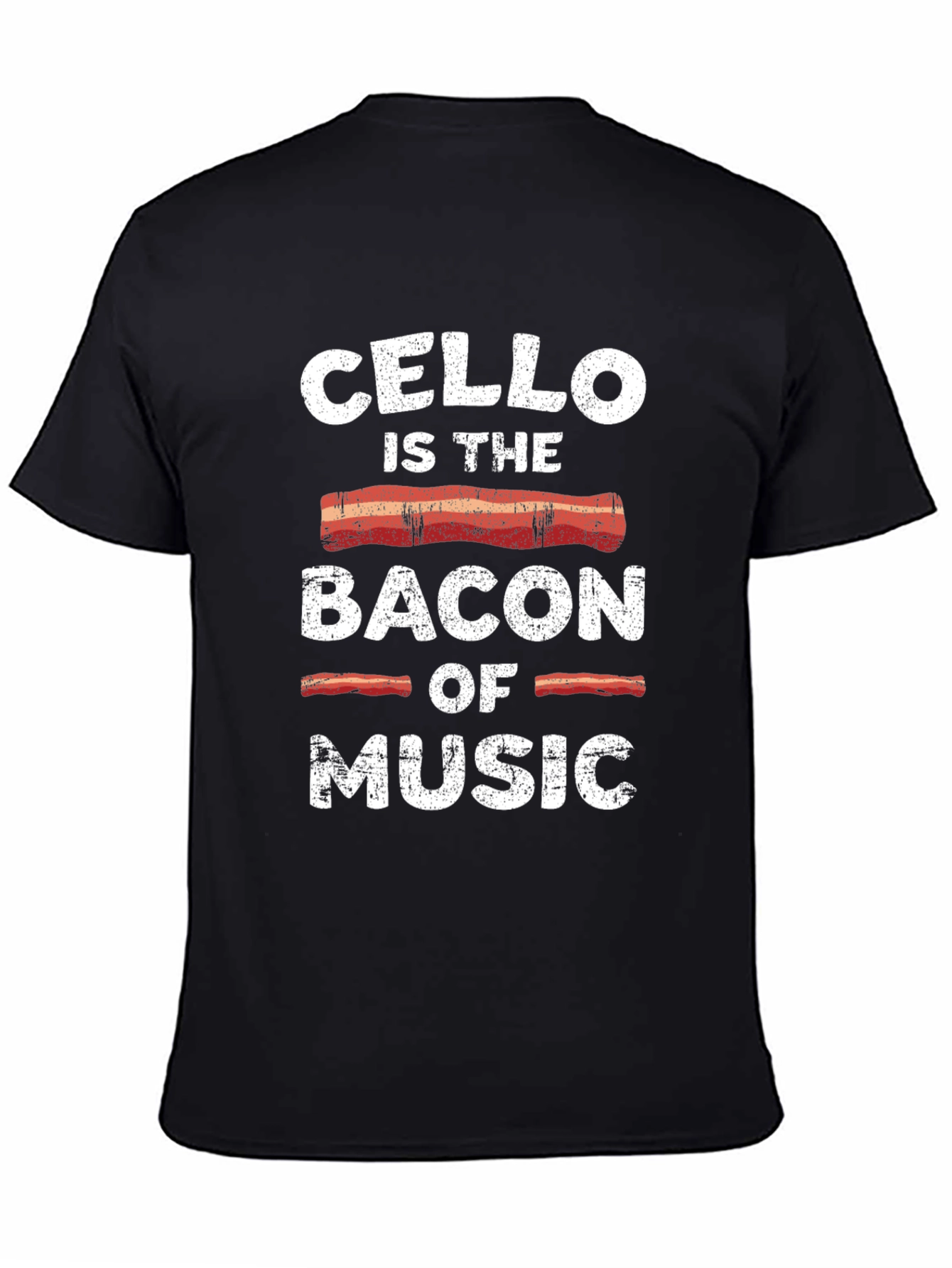 Cello is the Bacon of Music Funny T-Shirt