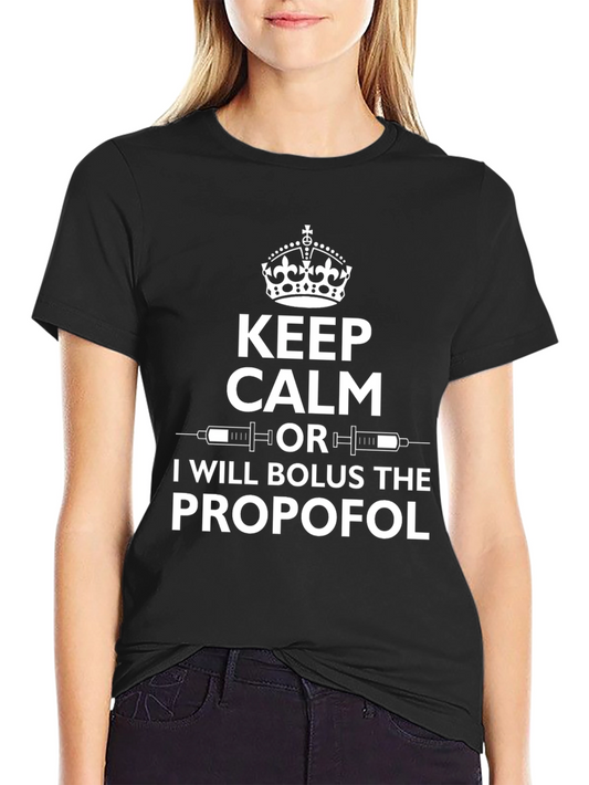 Keep Calm Propofol Bolus T-Shirt