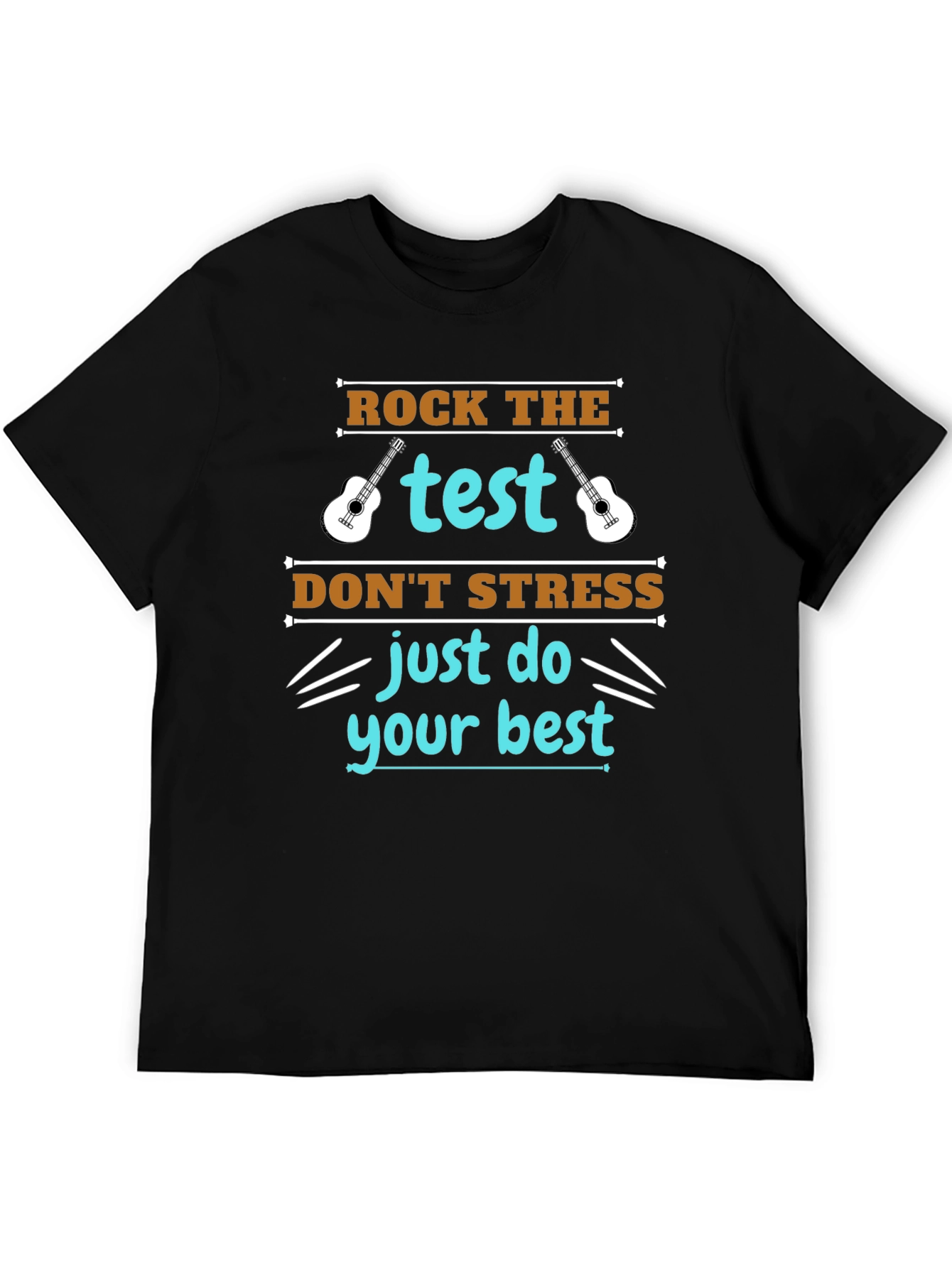 Rock the Test T-Shirt: Just Do Your Best!