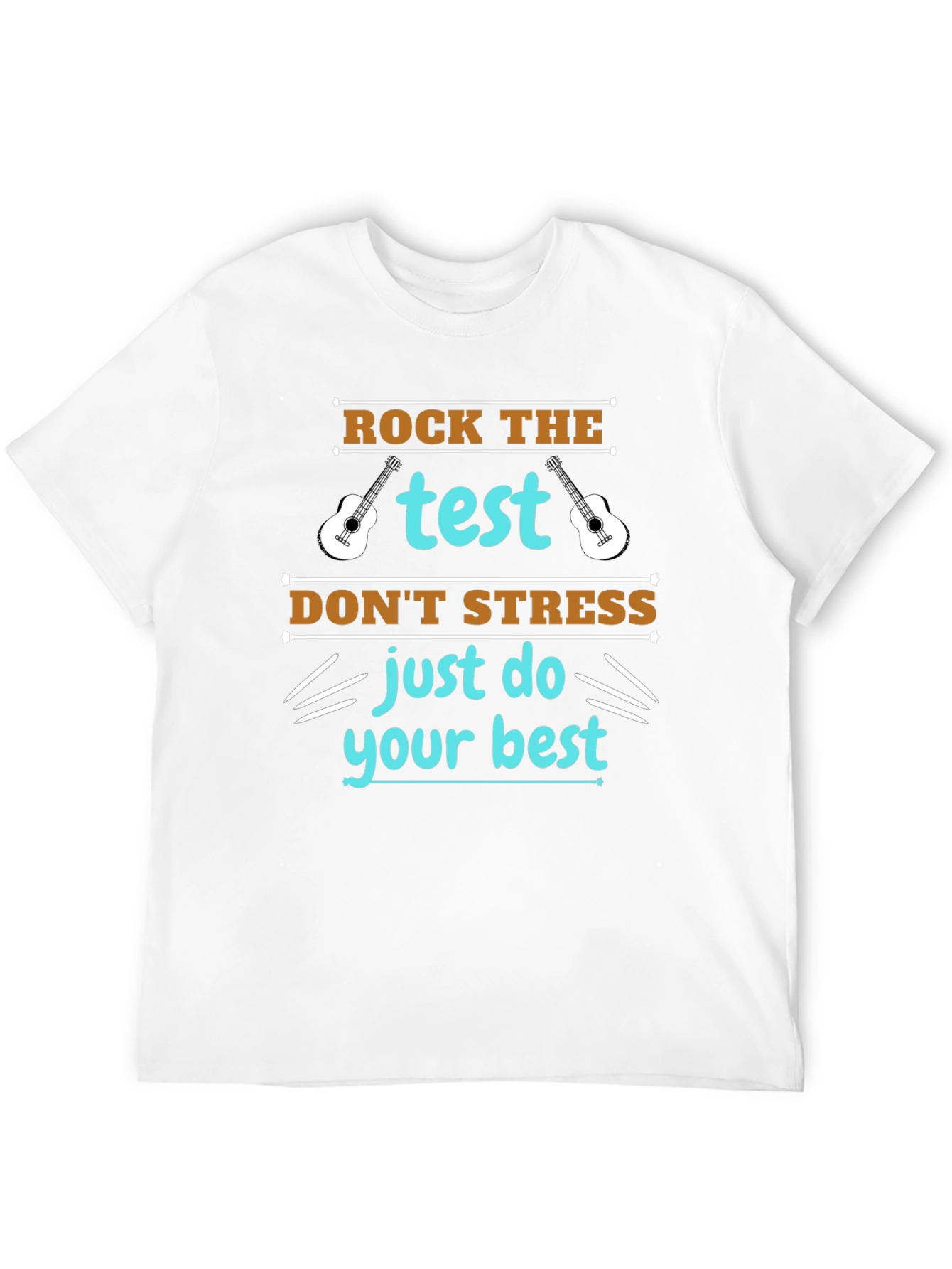 Rock the Test T-Shirt: Just Do Your Best!