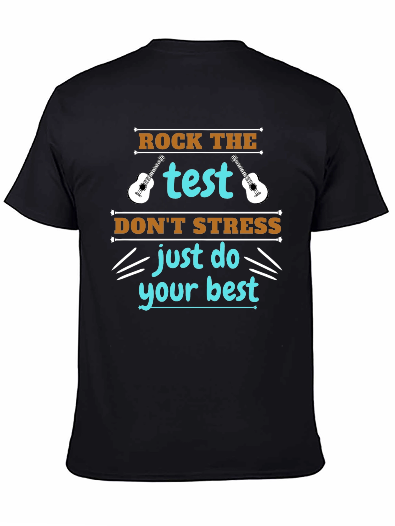 Rock the Test T-Shirt: Just Do Your Best!
