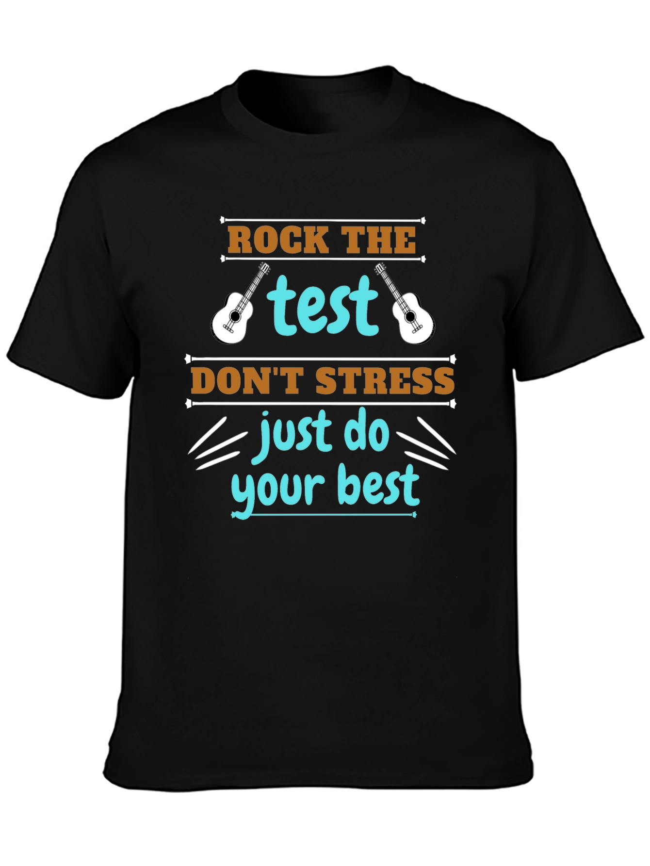 Rock the Test T-Shirt: Just Do Your Best!