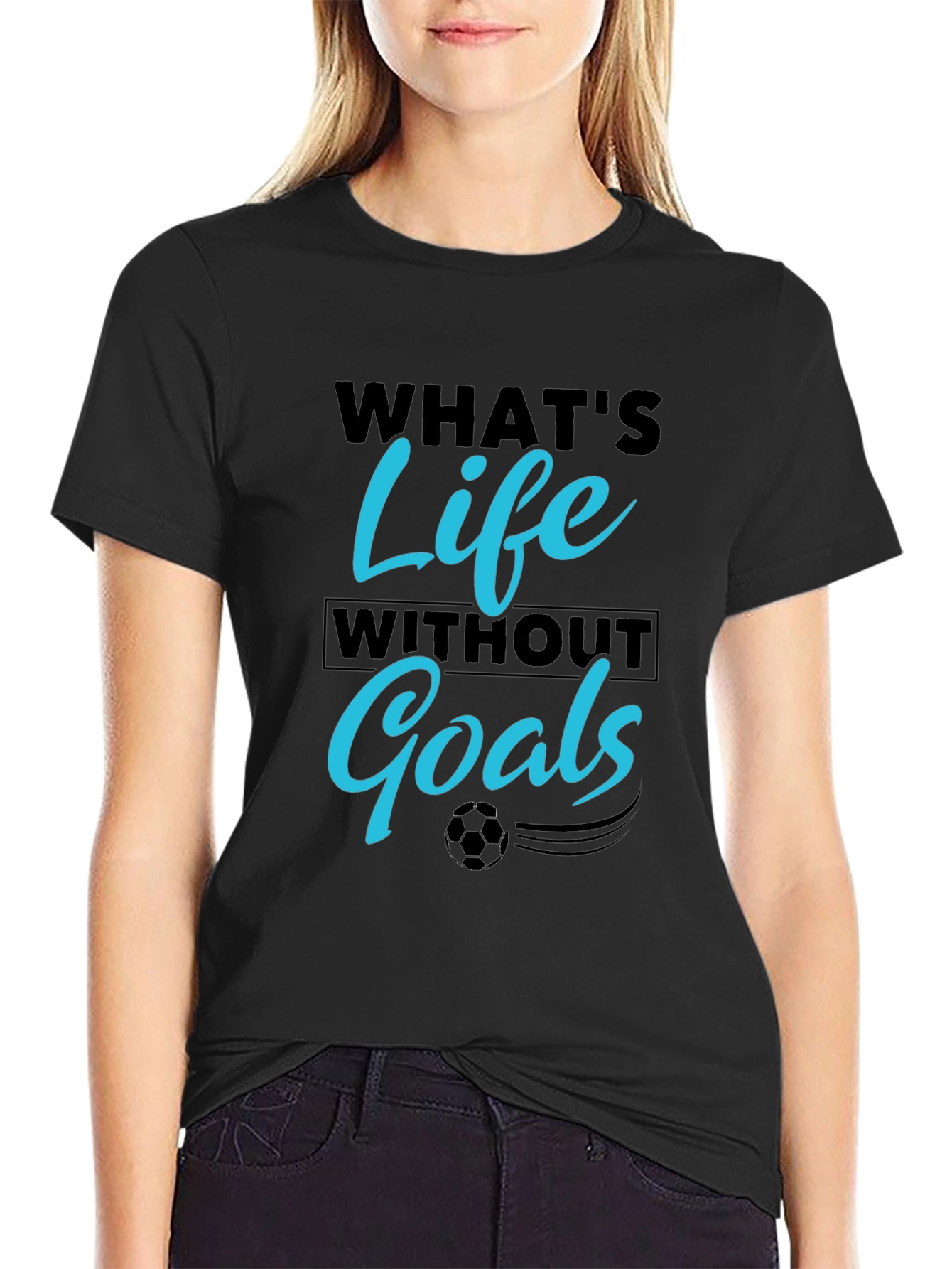Whats Life Without Goals T-Shirt