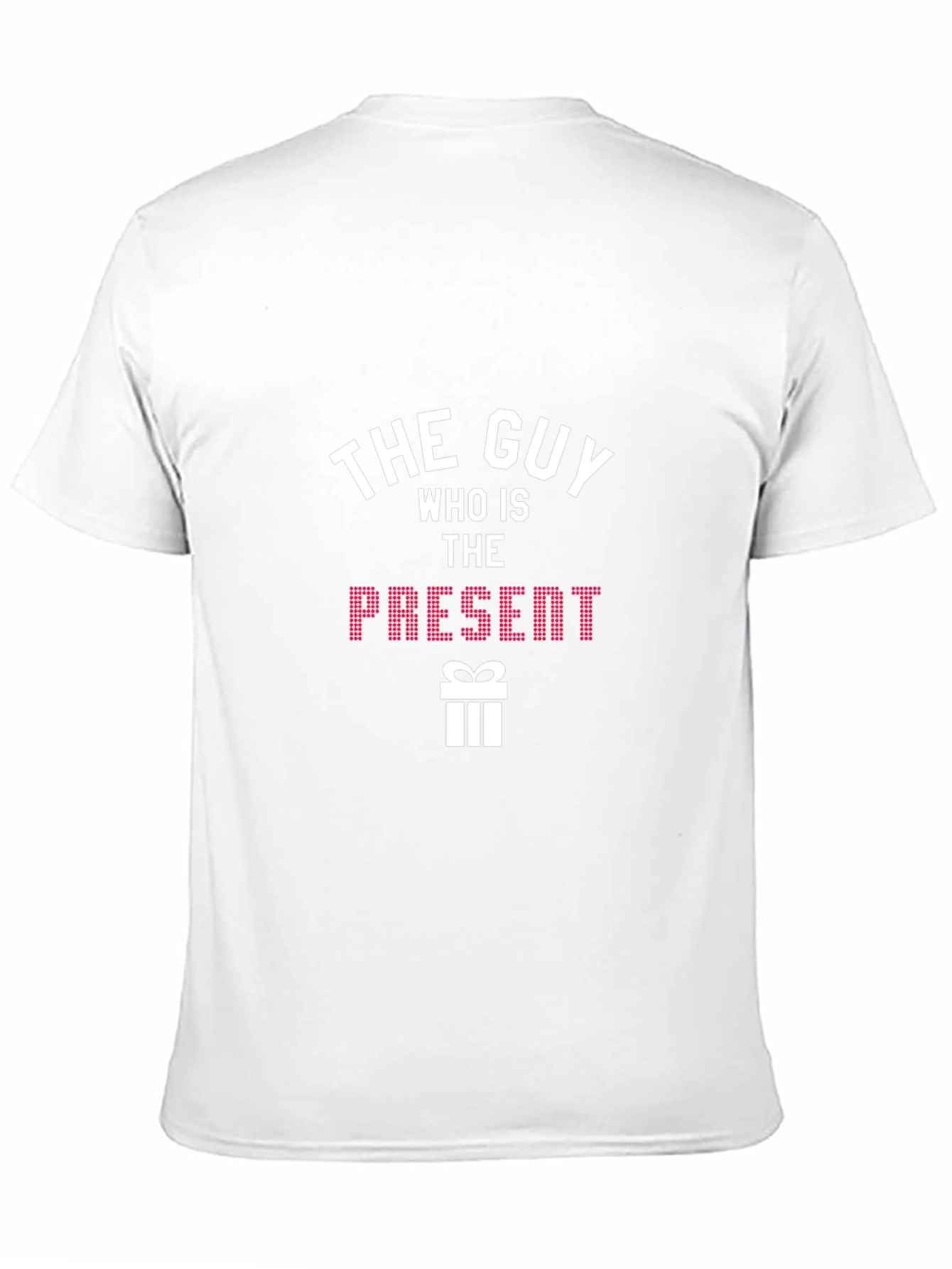 The Guy Who Is The Present T-Shirt
