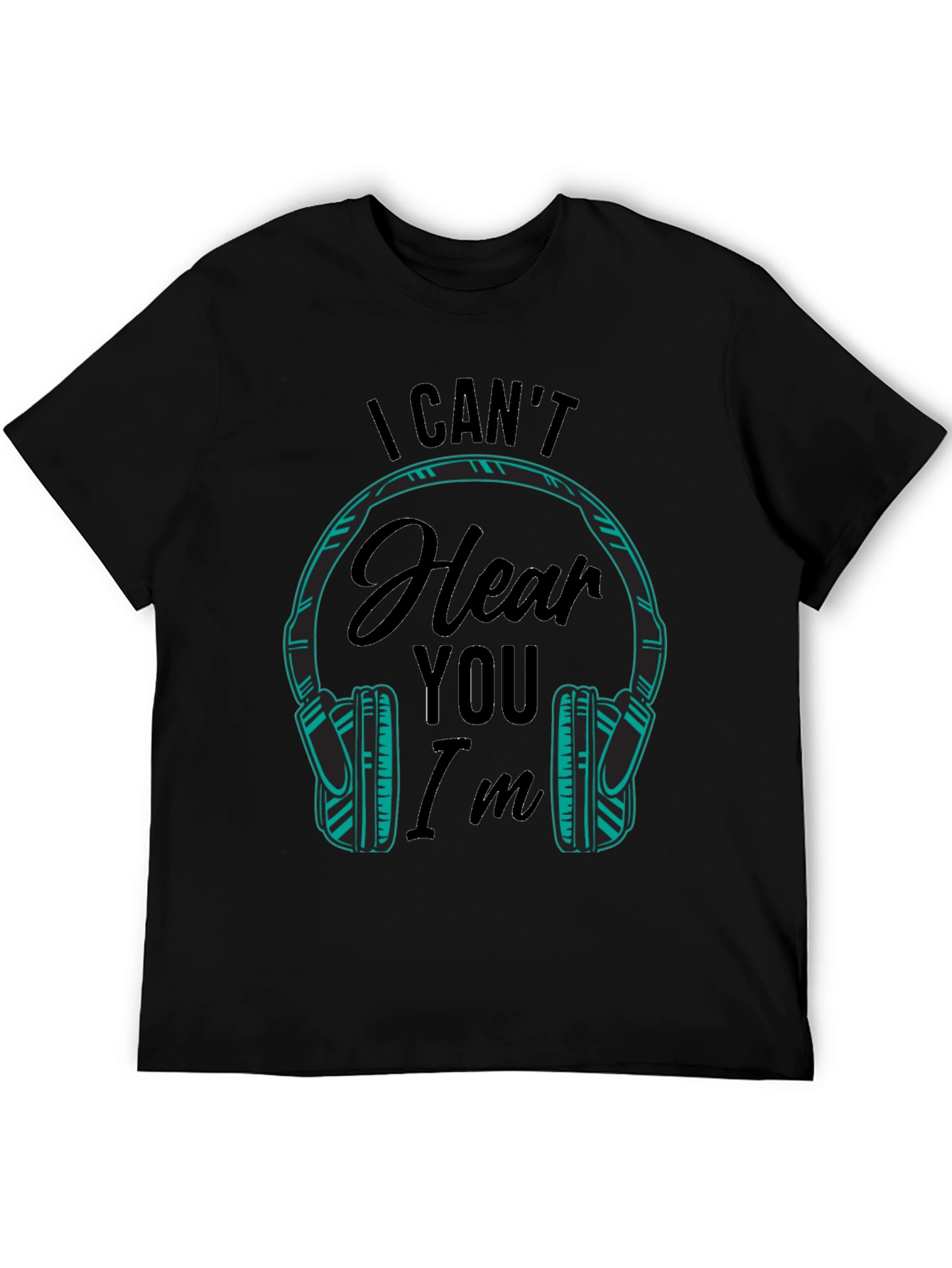 I Cant Hear You Im Gaming T-Shirt