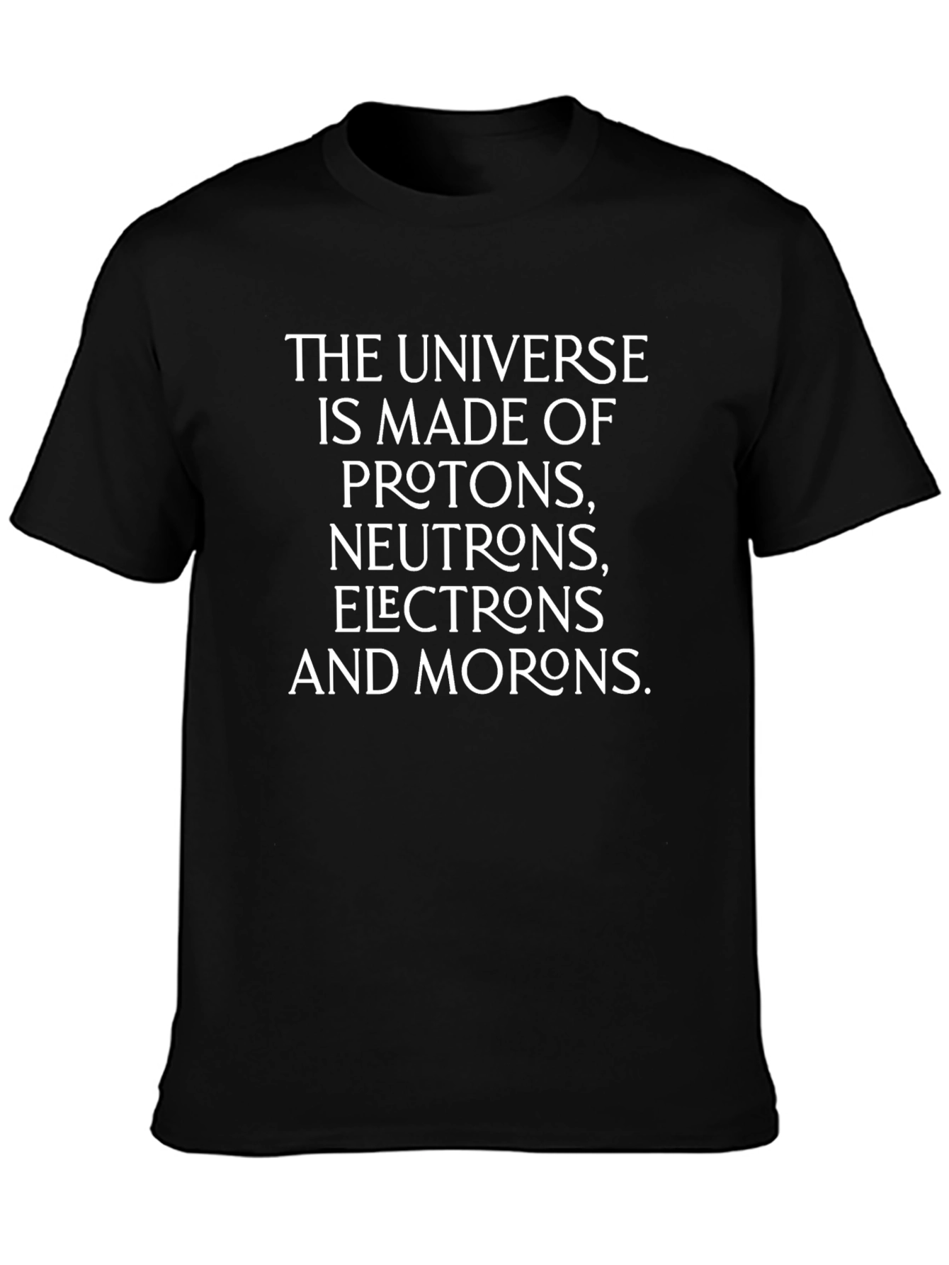 Universe Made of Morons Mens Graphic T-Shirt