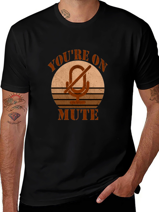 Youre on Mute T-Shirt - Funny Work From Home Shirt