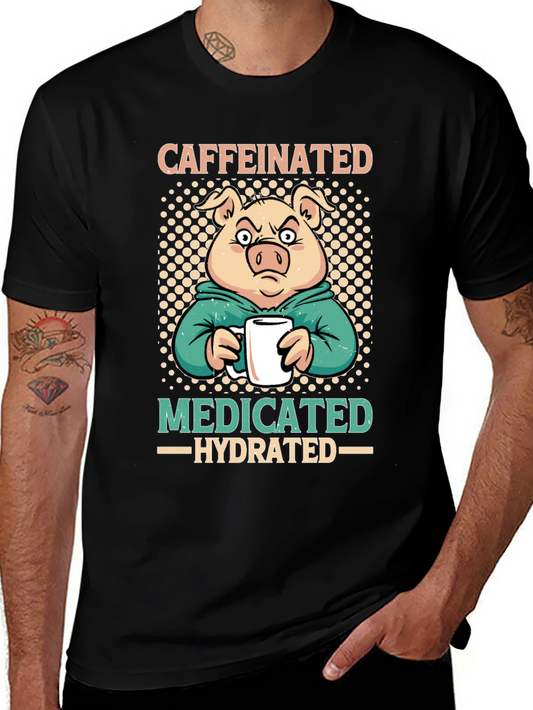 Caffeinated Medicated Hydrated Pig T-Shirt