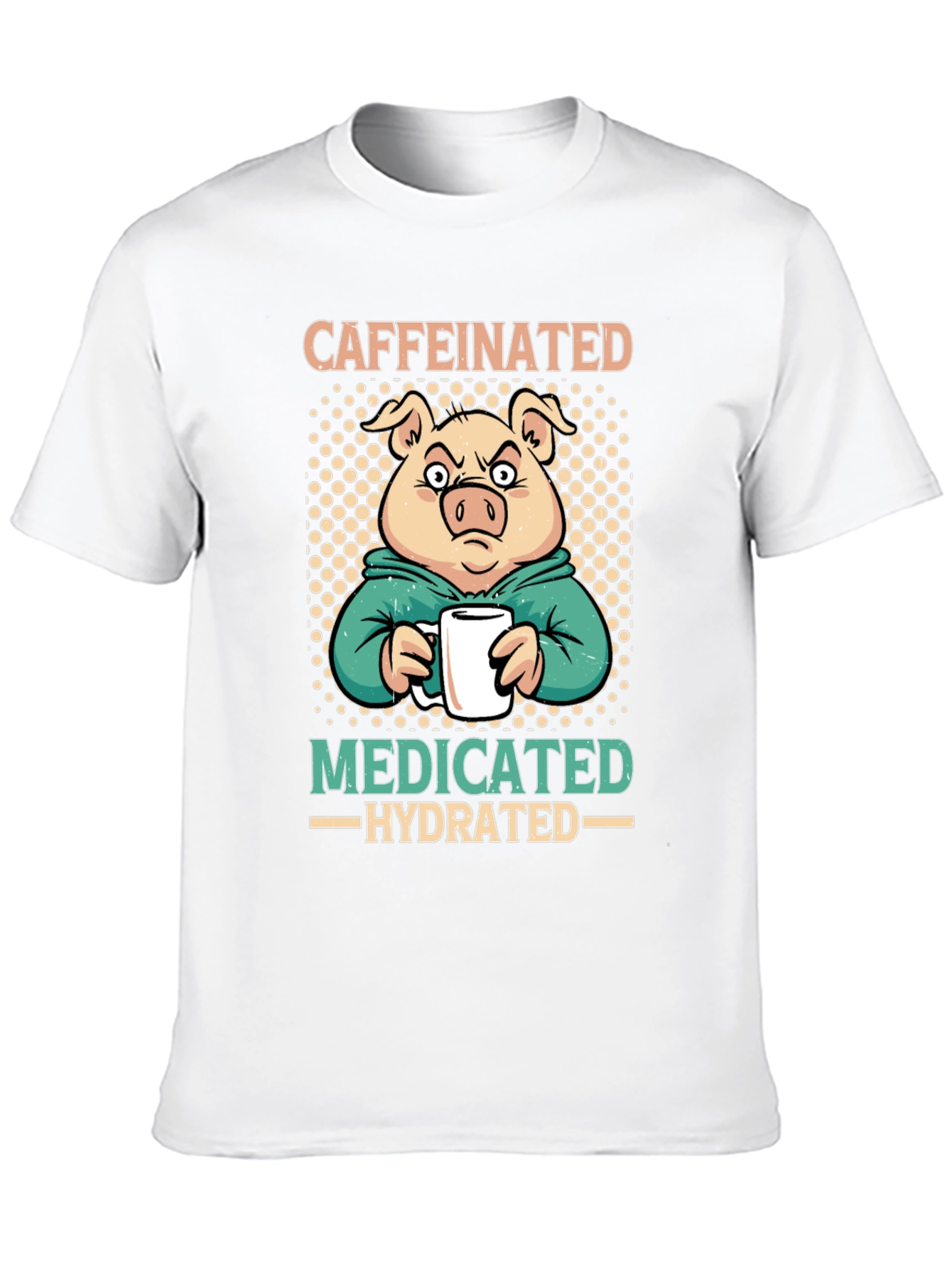 Caffeinated Medicated Hydrated Pig T-Shirt