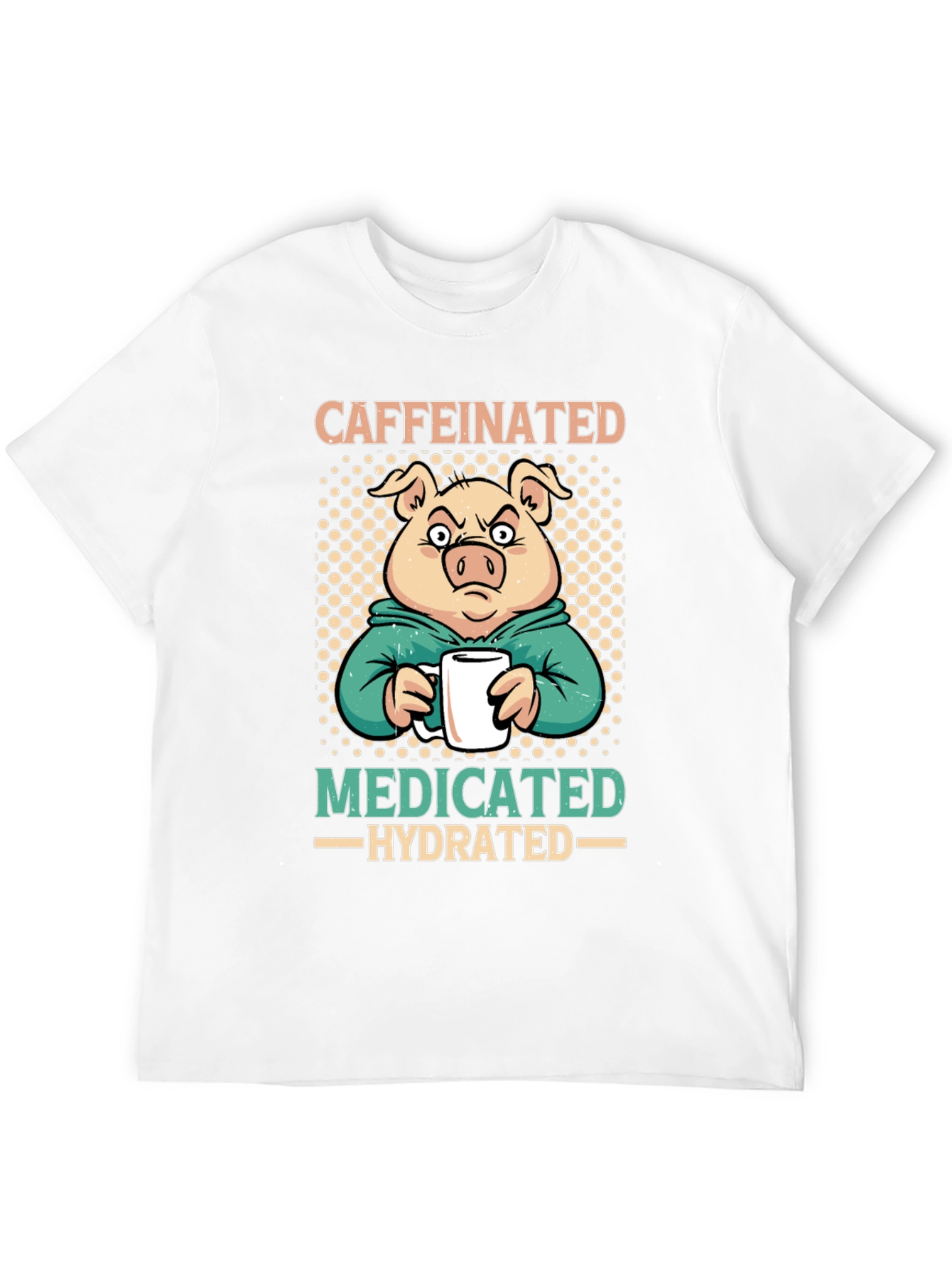 Caffeinated Medicated Hydrated Pig T-Shirt