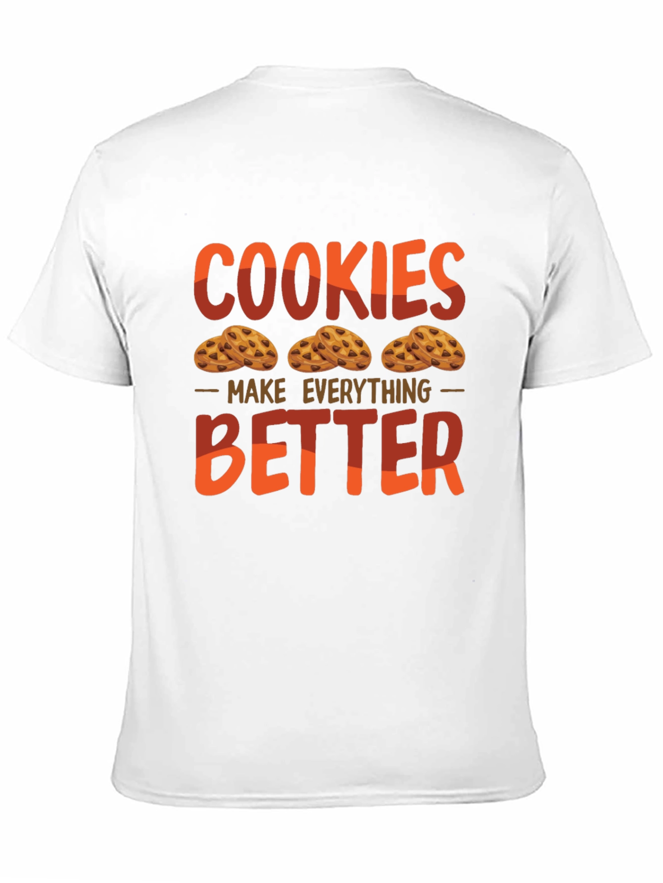 Cookies Make Everything Better Graphic T-Shirt