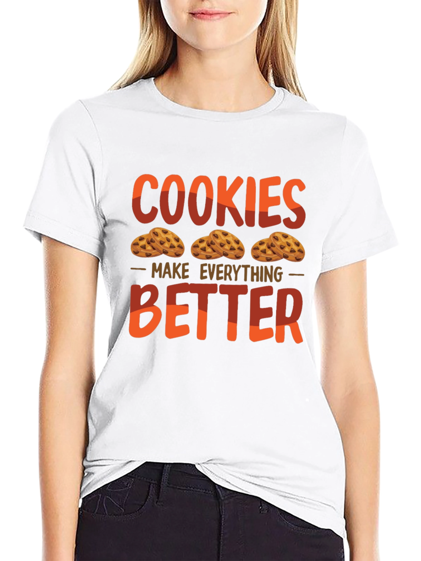 Cookies Make Everything Better Graphic T-Shirt
