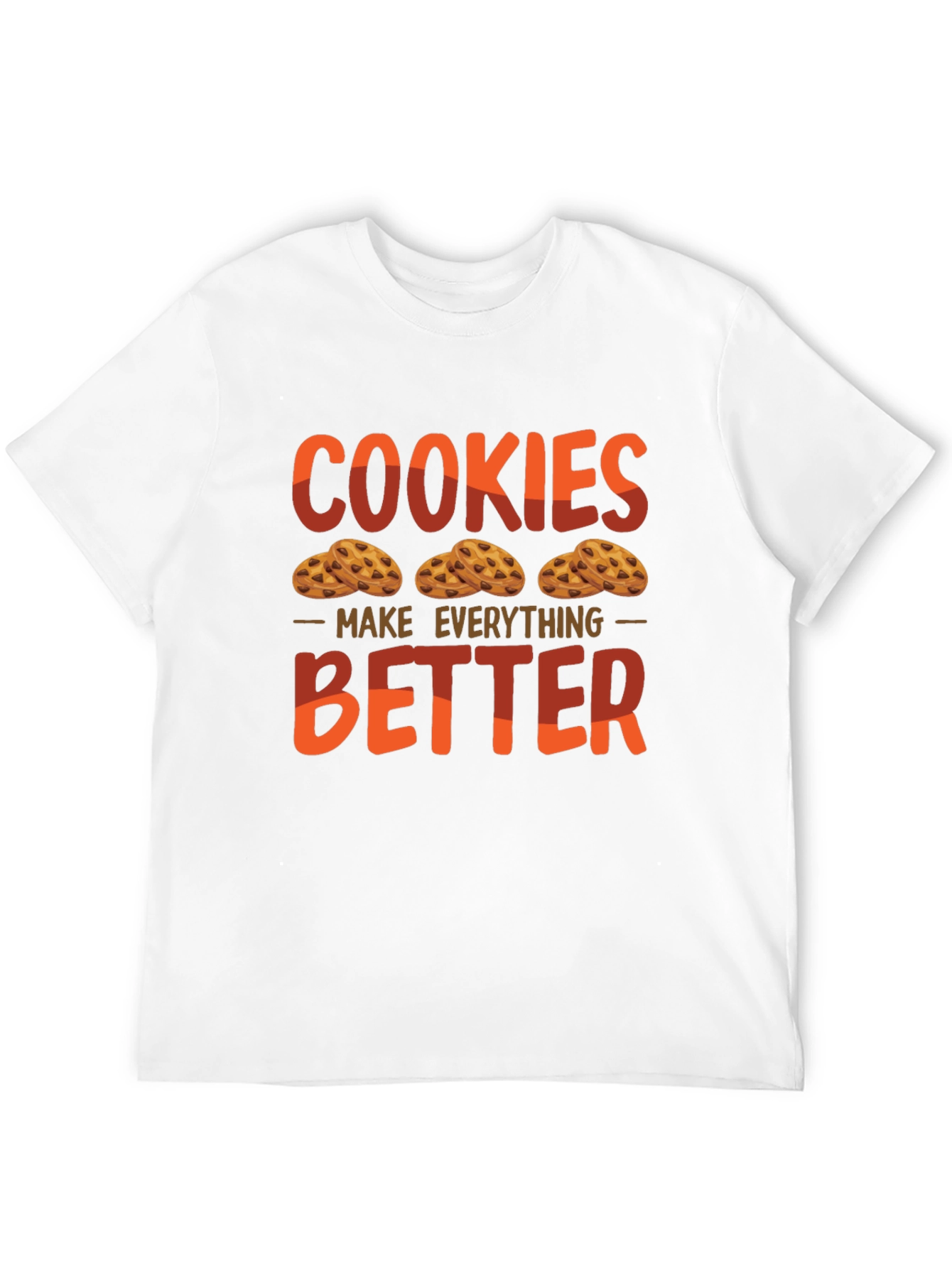 Cookies Make Everything Better Graphic T-Shirt